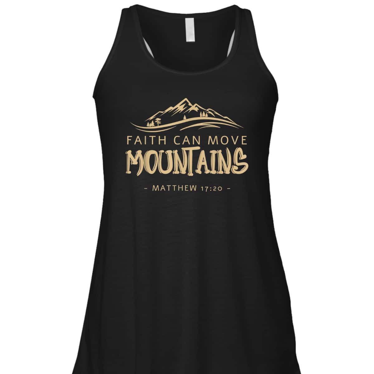 Faith Can Move Mountains T-Shirt Christian Biblical Matthew 1720 Faith Can Move Mountains T-Shirt Christian Biblical Matthew 1720