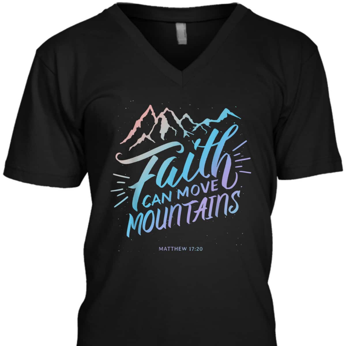 Faith Can Move Mountains Christian Faith Bible Quote For Believers T-Shirt Faith Can Move Mountains Christian Faith Bible Quote For Believers T-Shirt
