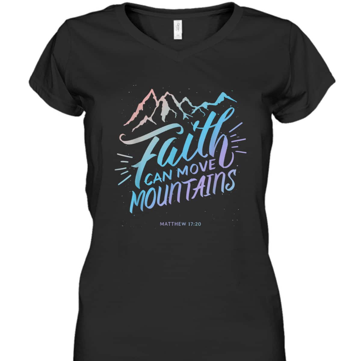 Faith Can Move Mountains Christian Faith Bible Quote For Believers T-Shirt Faith Can Move Mountains Christian Faith Bible Quote For Believers T-Shirt