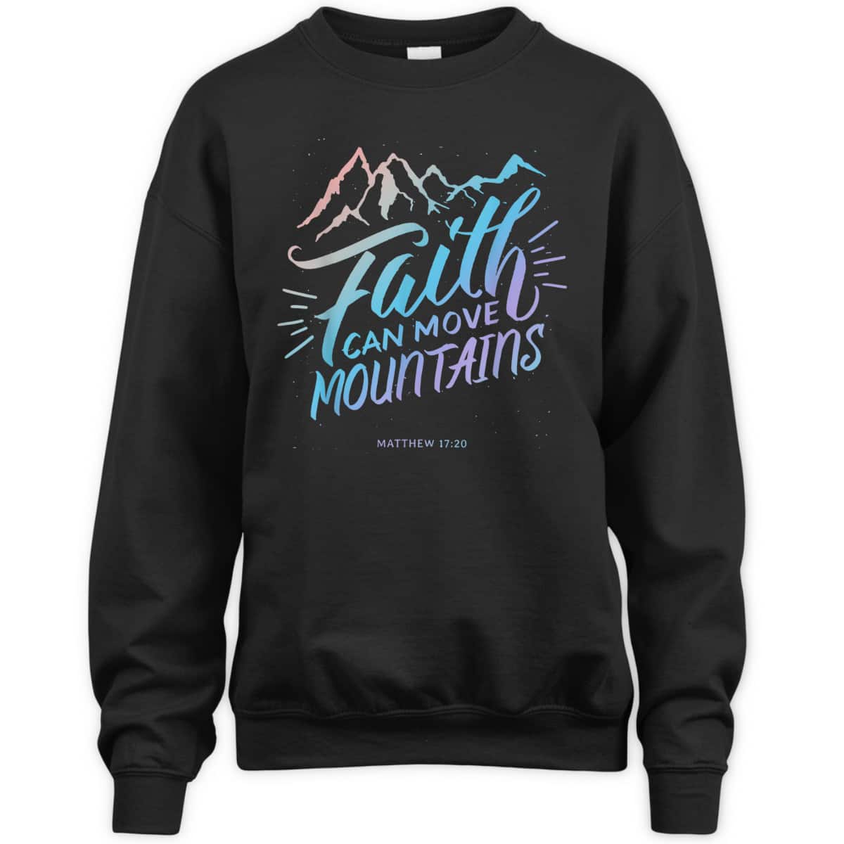 Faith Can Move Mountains Christian Faith Bible Quote For Believers T-Shirt Faith Can Move Mountains Christian Faith Bible Quote For Believers T-Shirt