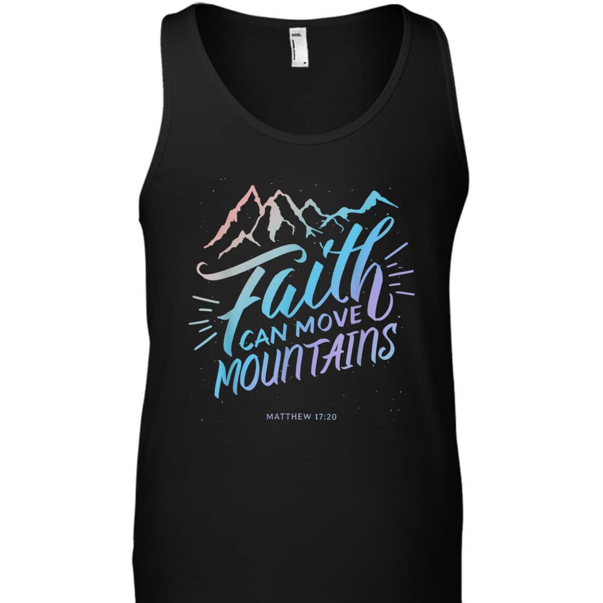 Faith Can Move Mountains Christian Faith Bible Quote For Believers T-Shirt Faith Can Move Mountains Christian Faith Bible Quote For Believers T-Shirt