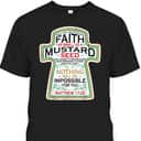 Mustard Seed Faith Funny Christian T-Shirt Mathew 17 20 Bible Scripture Mustard Seed Faith Funny Christian T-Shirt Mathew 17 20 Bible Scripture