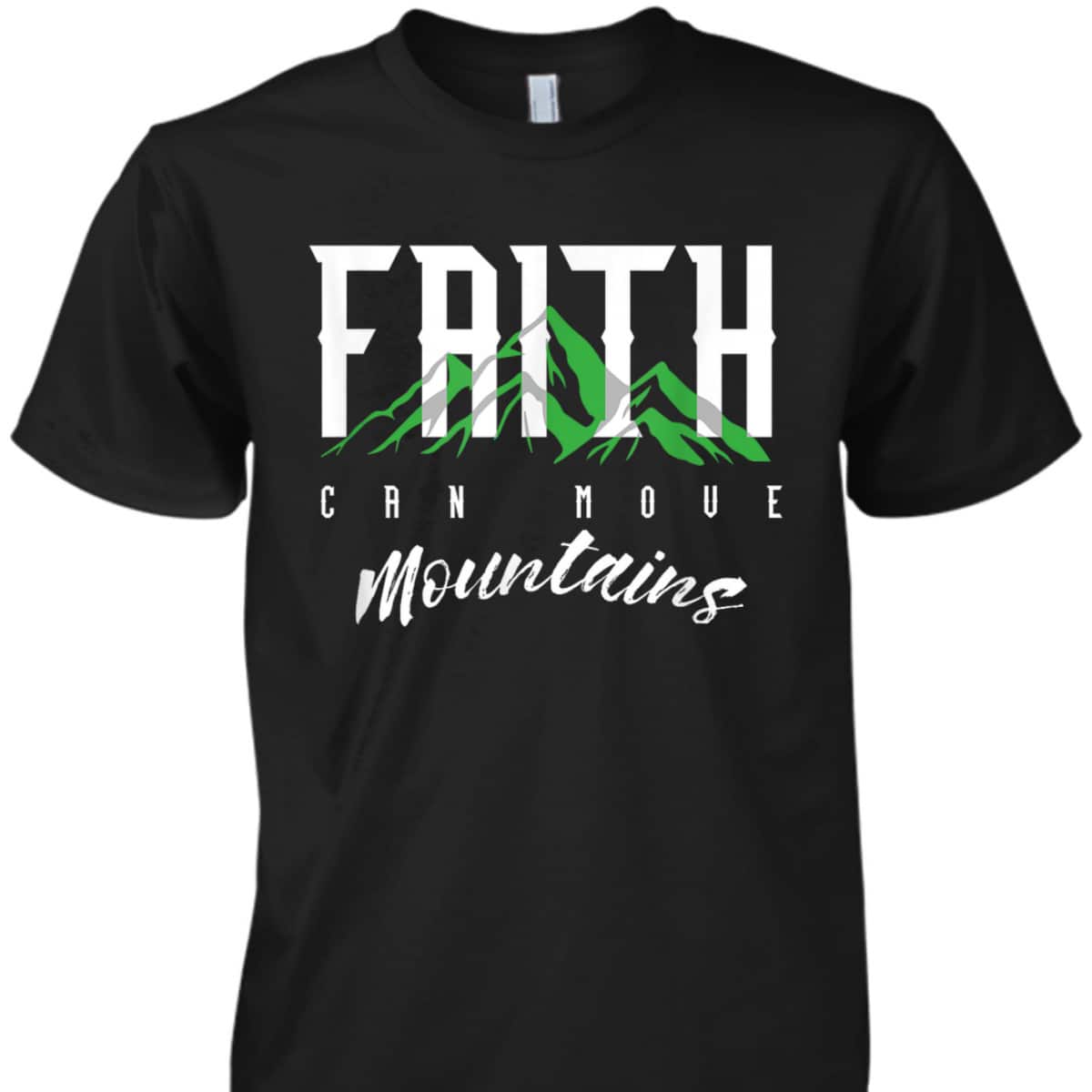 Faith Can Move Mountains T-Shirt Religion Prayer Believer Bible Gift Faith Can Move Mountains T-Shirt Religion Prayer Believer Bible Gift