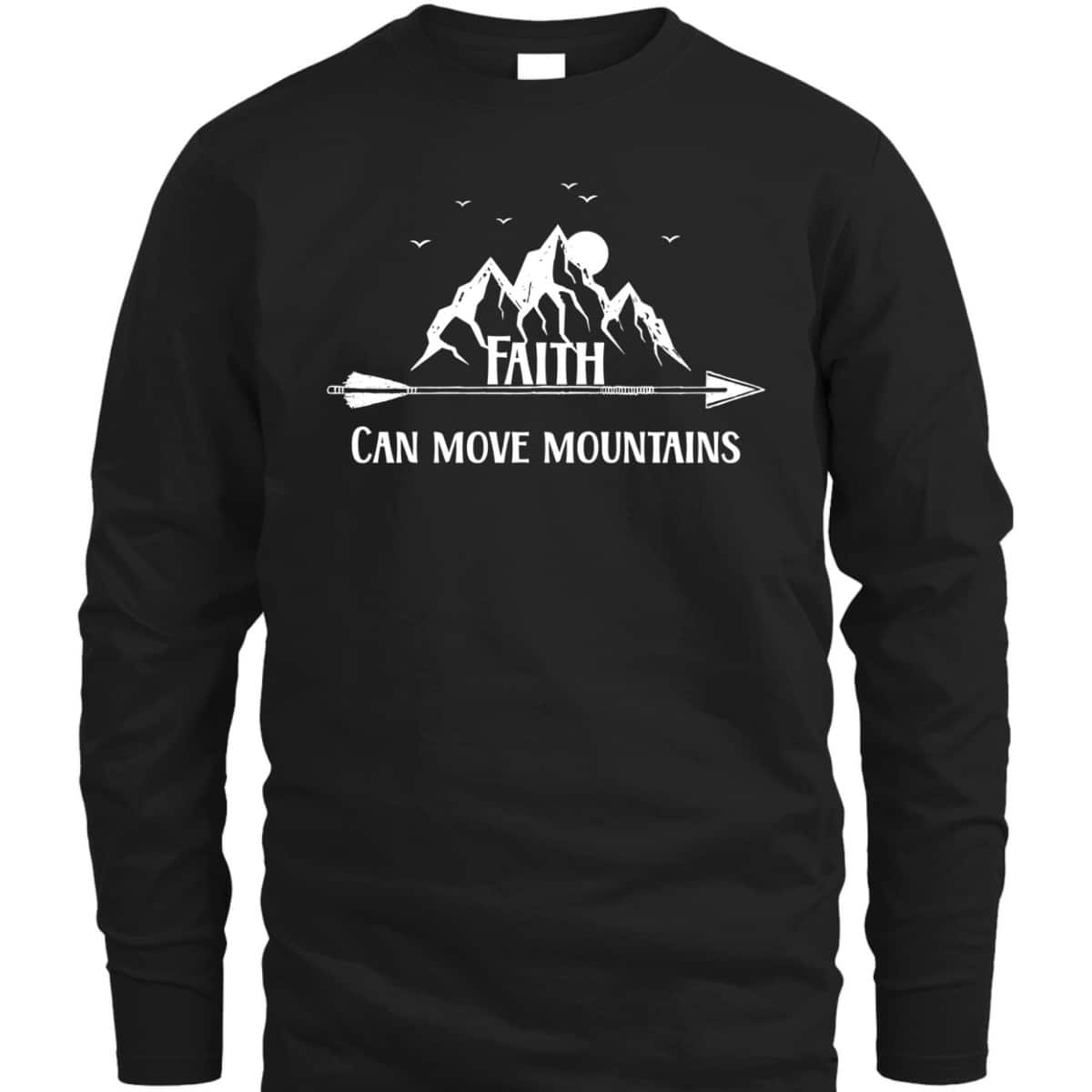 Bible Verse Faith Can Move Mountains T-Shirt Christian Faith Gift Bible Verse Faith Can Move Mountains T-Shirt Christian Faith Gift
