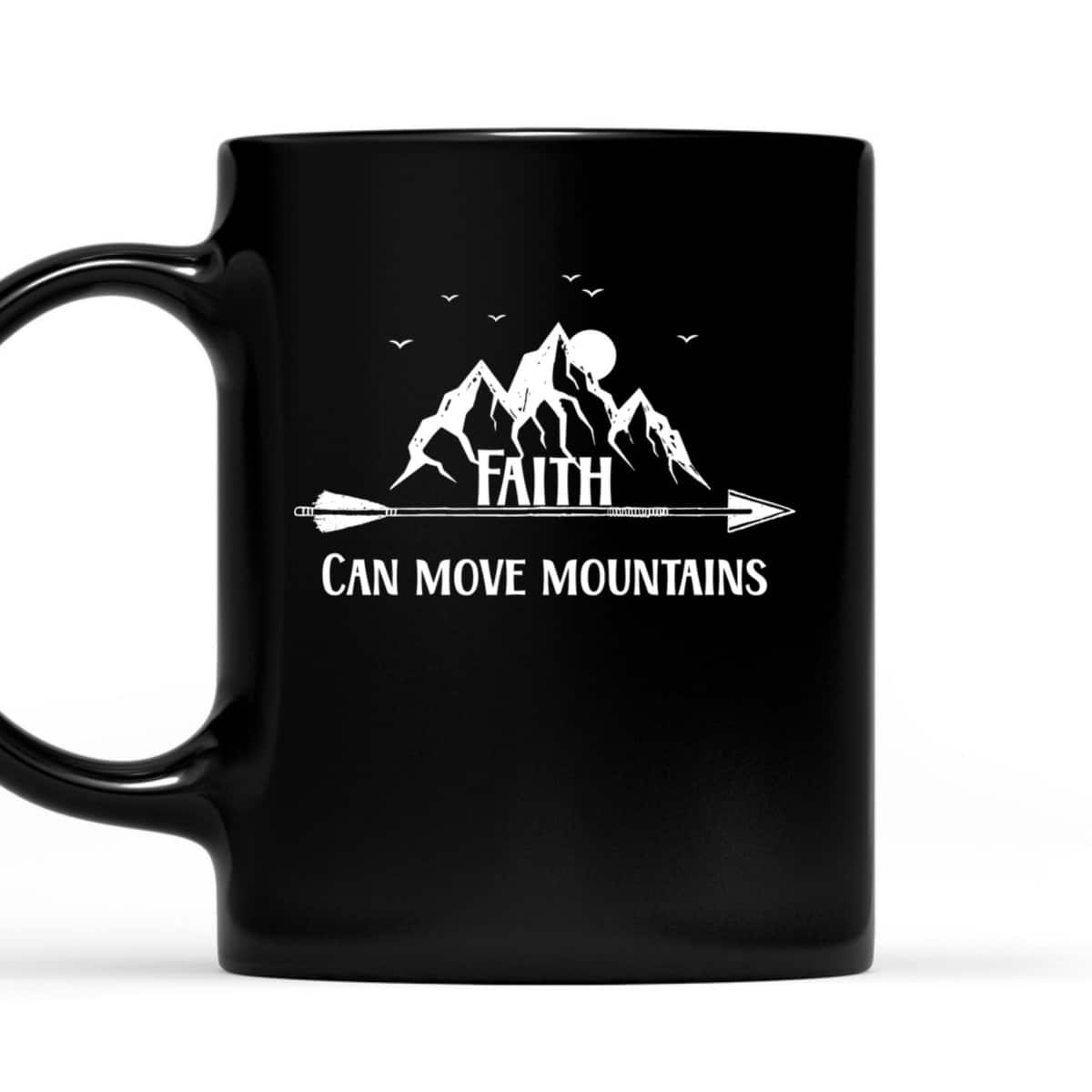 Bible Verse Faith Can Move Mountains T-Shirt Christian Faith Gift Bible Verse Faith Can Move Mountains T-Shirt Christian Faith Gift