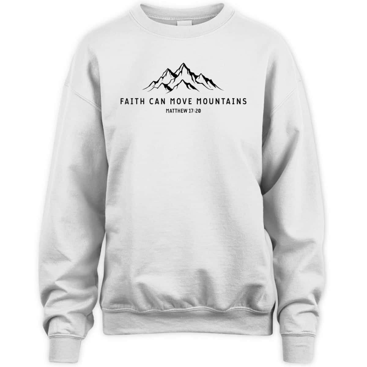 Faith Can Move Mountains Perfect Christian Faith T-Shirt For Believers Faith Can Move Mountains Perfect Christian Faith T-Shirt For Believers