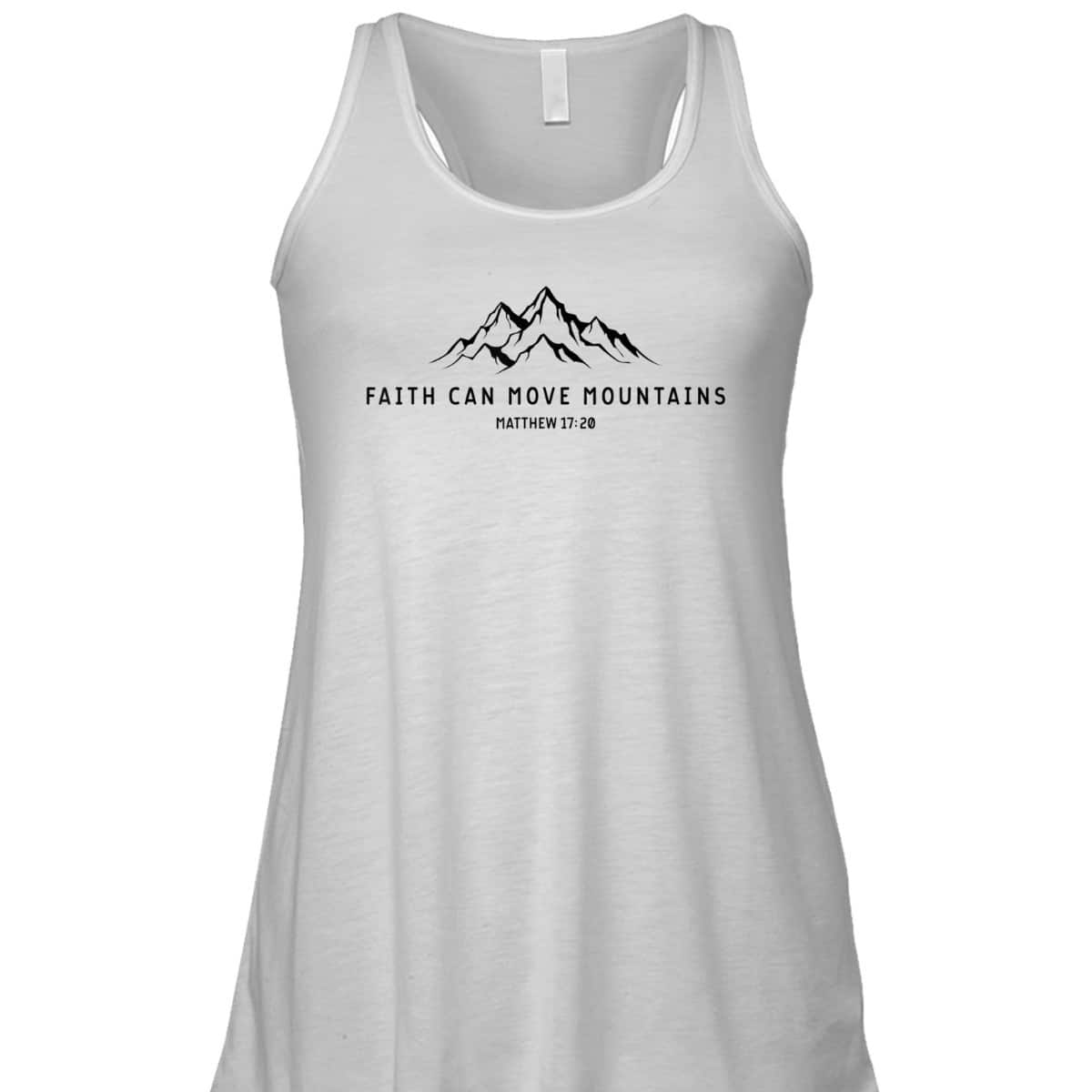 Faith Can Move Mountains Perfect Christian Faith T-Shirt For Believers Faith Can Move Mountains Perfect Christian Faith T-Shirt For Believers