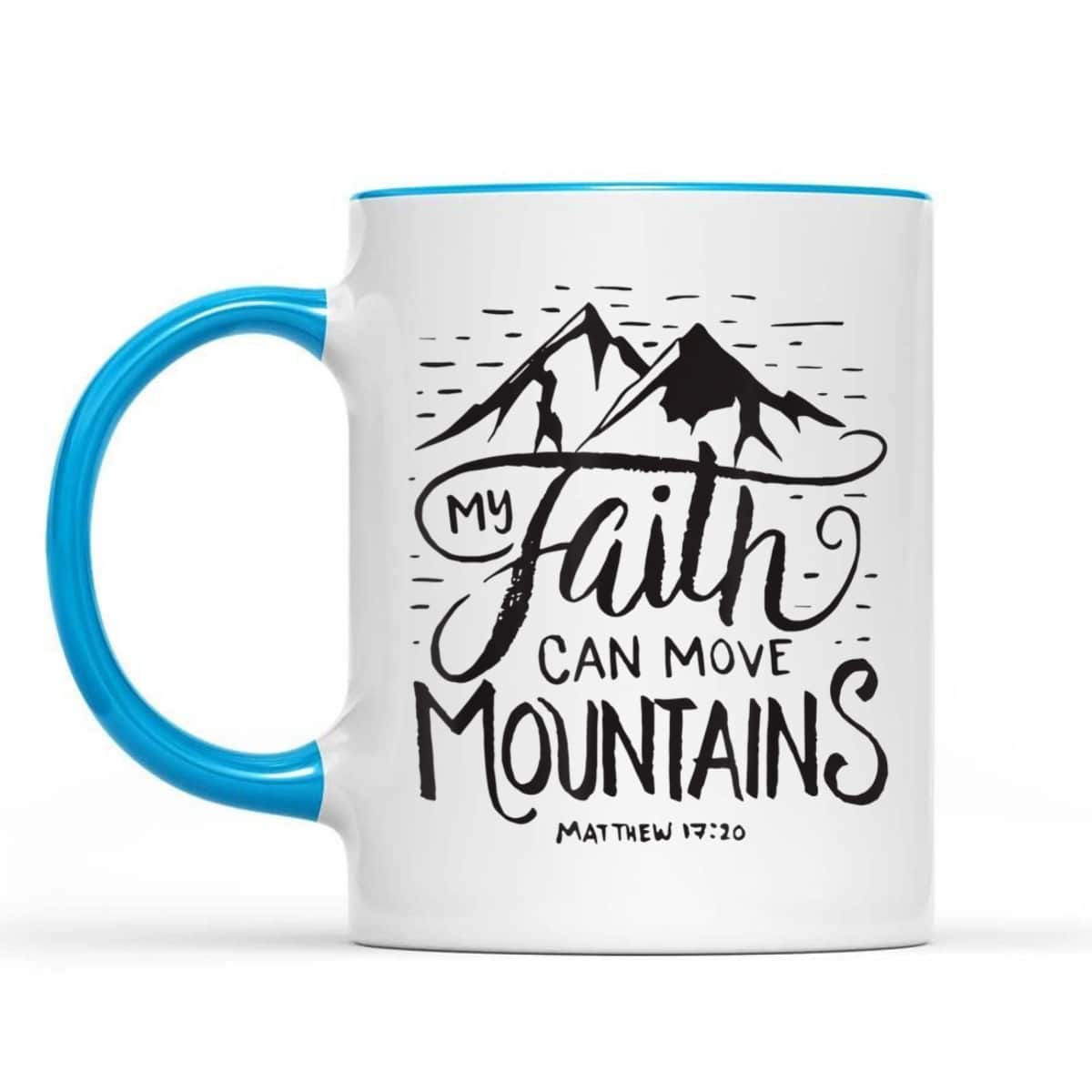 My Faith Can Move Mountains Bible Verse Christian T-Shirt For Believers My Faith Can Move Mountains Bible Verse Christian T-Shirt For Believers