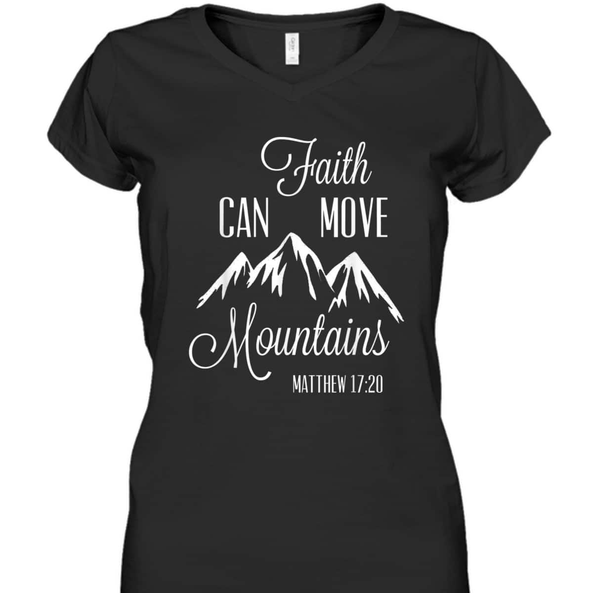Faith Can Move Mountains T-Shirt Matthew 1720 Christian Gift Faith Can Move Mountains T-Shirt Matthew 1720 Christian Gift