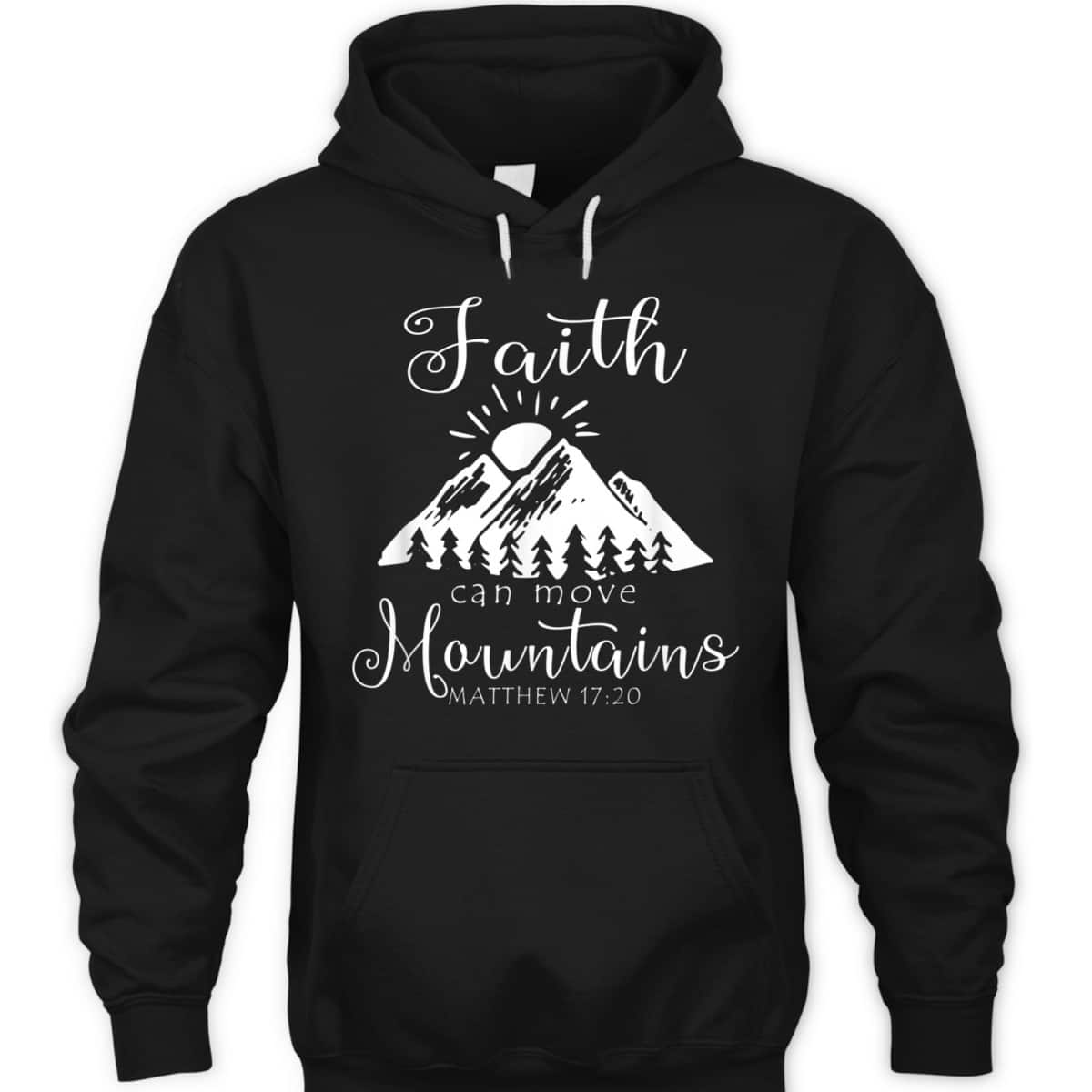 Christian Faith Can Move Mountains T-Shirt Jesus Bible Religious Matthew 17:20 Christian Faith Can Move Mountains T-Shirt Jesus Bible Religious Matthew 17:20