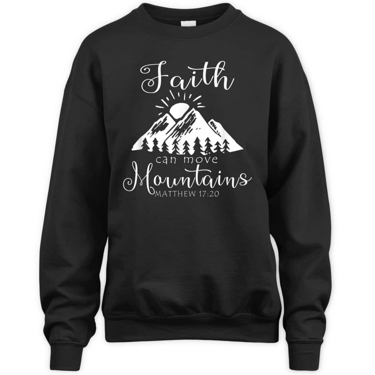 Christian Faith Can Move Mountains T-Shirt Jesus Bible Religious Matthew 17:20 Christian Faith Can Move Mountains T-Shirt Jesus Bible Religious Matthew 17:20