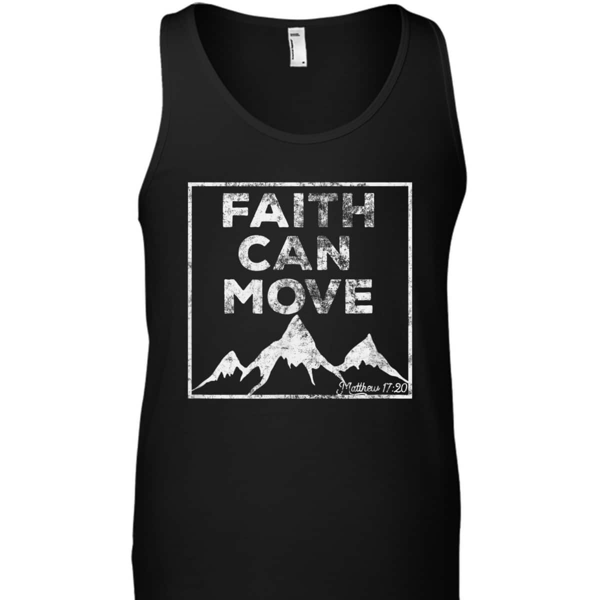 Christian Faith Religious Bible Verse Faith Can Move Mountains T-Shirt Christian Faith Religious Bible Verse Faith Can Move Mountains T-Shirt