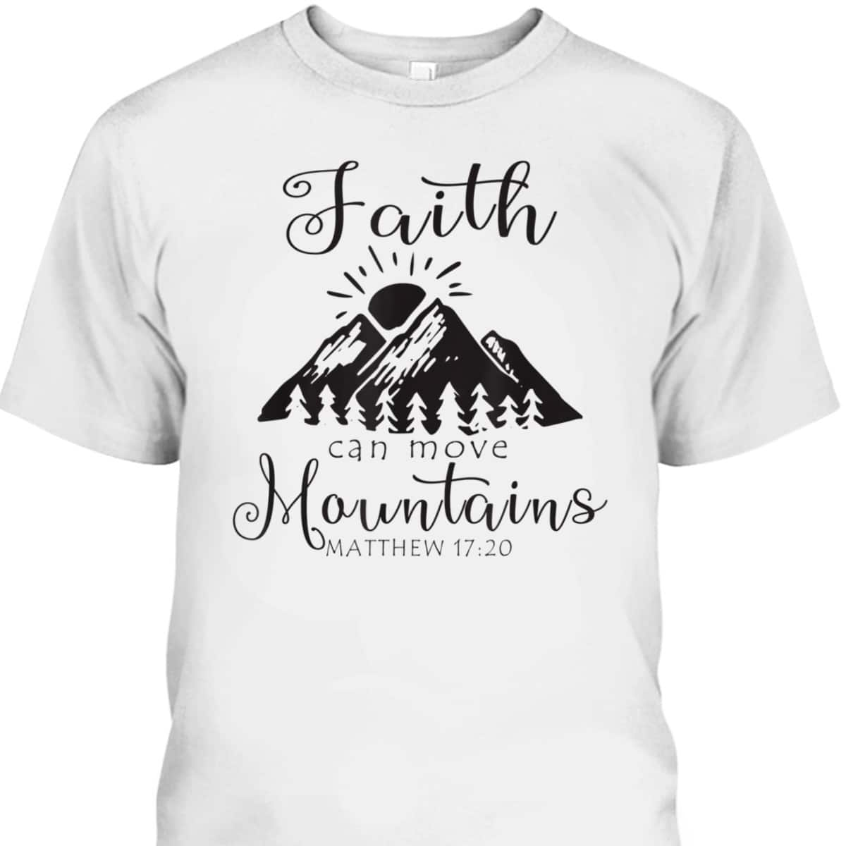 Christian Faith Can Move Mountains T-Shirt Jesus Bible Verse Prayer Gift