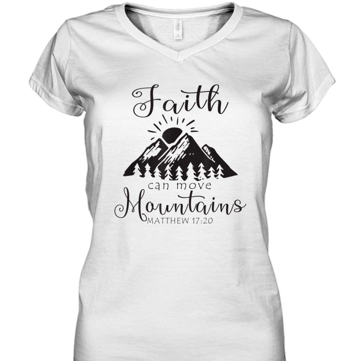 Christian Faith Can Move Mountains T-Shirt Jesus Bible Verse Prayer Gift Christian Faith Can Move Mountains T-Shirt Jesus Bible Verse Prayer Gift