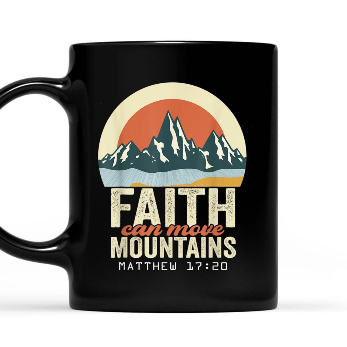 Faith Can Move Mountains Christian Inspirational T-Shirt Scripture Bible Verse Gift Faith Can Move Mountains Christian Inspirational T-Shirt Scripture Bible Verse Gift