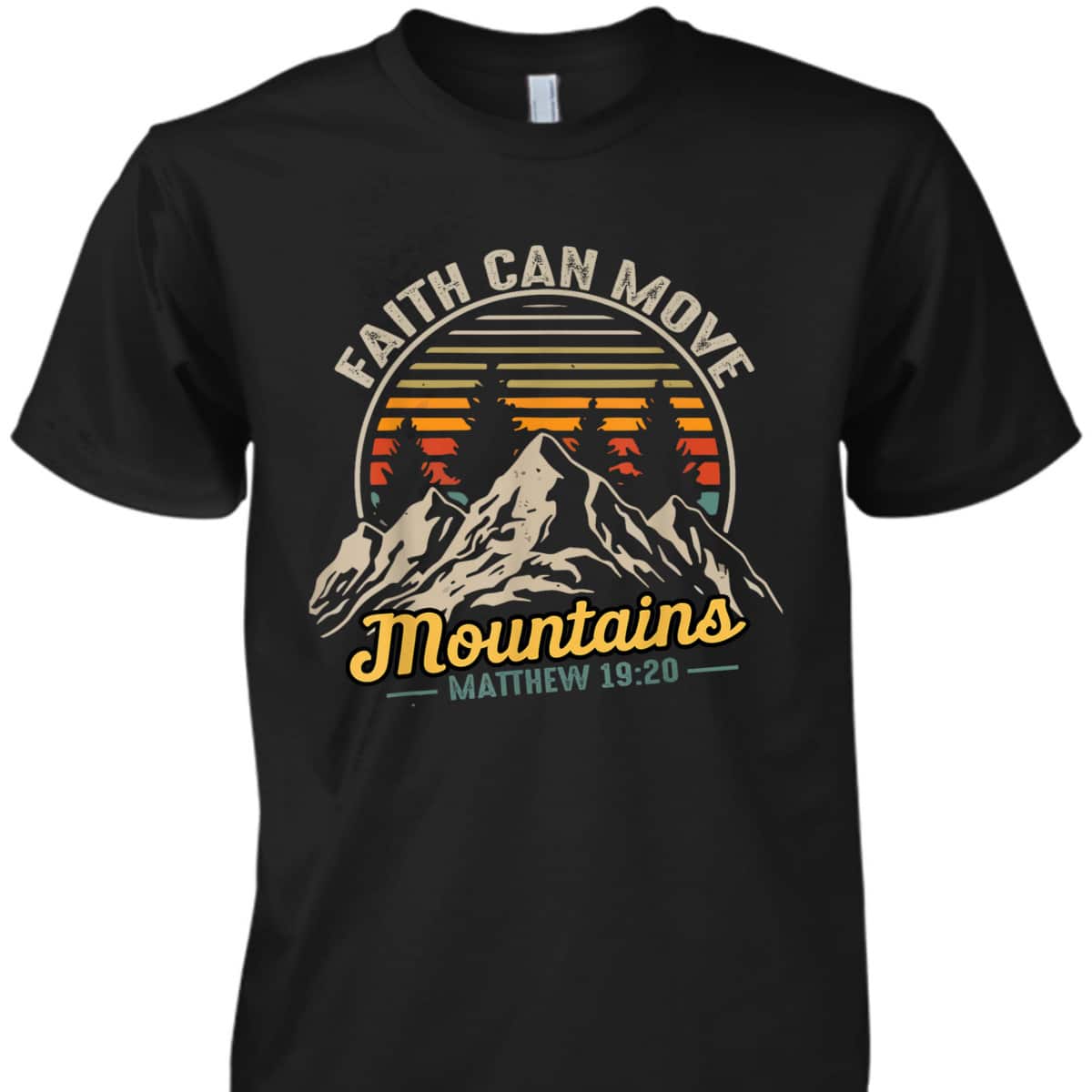 Faith Can Move Mountains Vintage Christian Quote T-Shirt Faith Can Move Mountains Vintage Christian Quote T-Shirt
