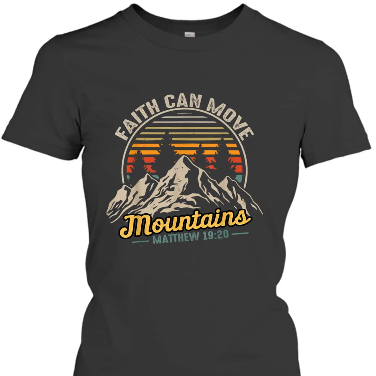 Faith Can Move Mountains Vintage Christian Quote T-Shirt Faith Can Move Mountains Vintage Christian Quote T-Shirt