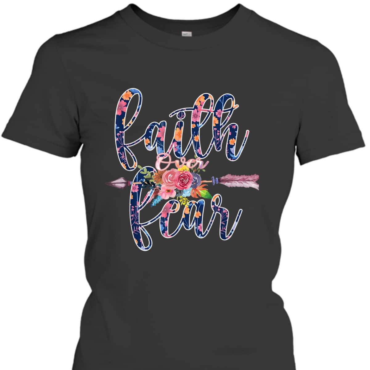 Prayer Bible Verse Religious Faith Over Fear T-Shirt