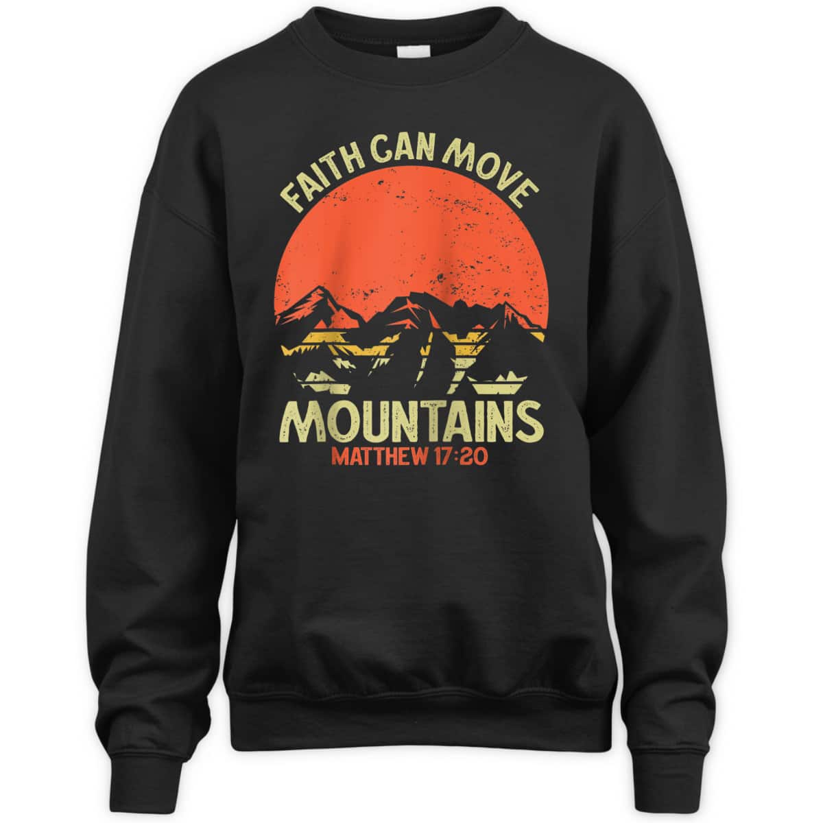Christian Faith Can Move Mountains Jesus Christ Bible Verse Saying T-Shirt Christian Faith Can Move Mountains Jesus Christ Bible Verse Saying T-Shirt