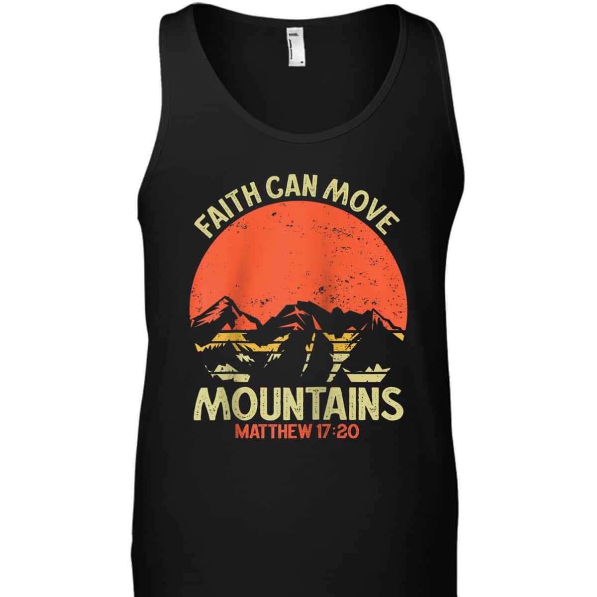 Christian Faith Can Move Mountains Jesus Christ Bible Verse Saying T-Shirt Christian Faith Can Move Mountains Jesus Christ Bible Verse Saying T-Shirt