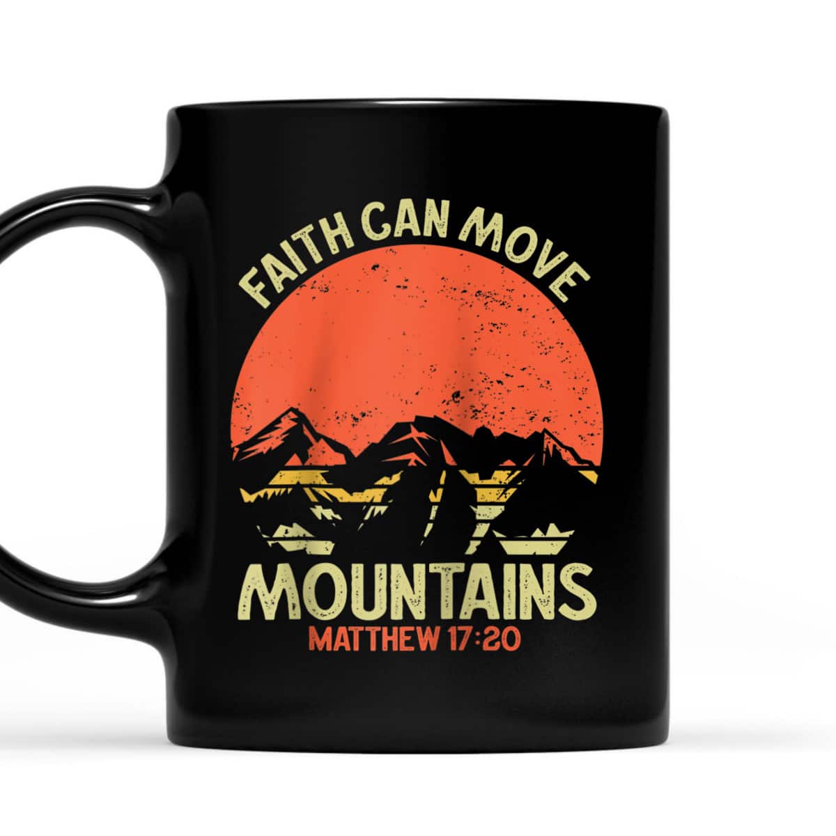 Christian Faith Can Move Mountains Jesus Christ Bible Verse Saying T-Shirt Christian Faith Can Move Mountains Jesus Christ Bible Verse Saying T-Shirt