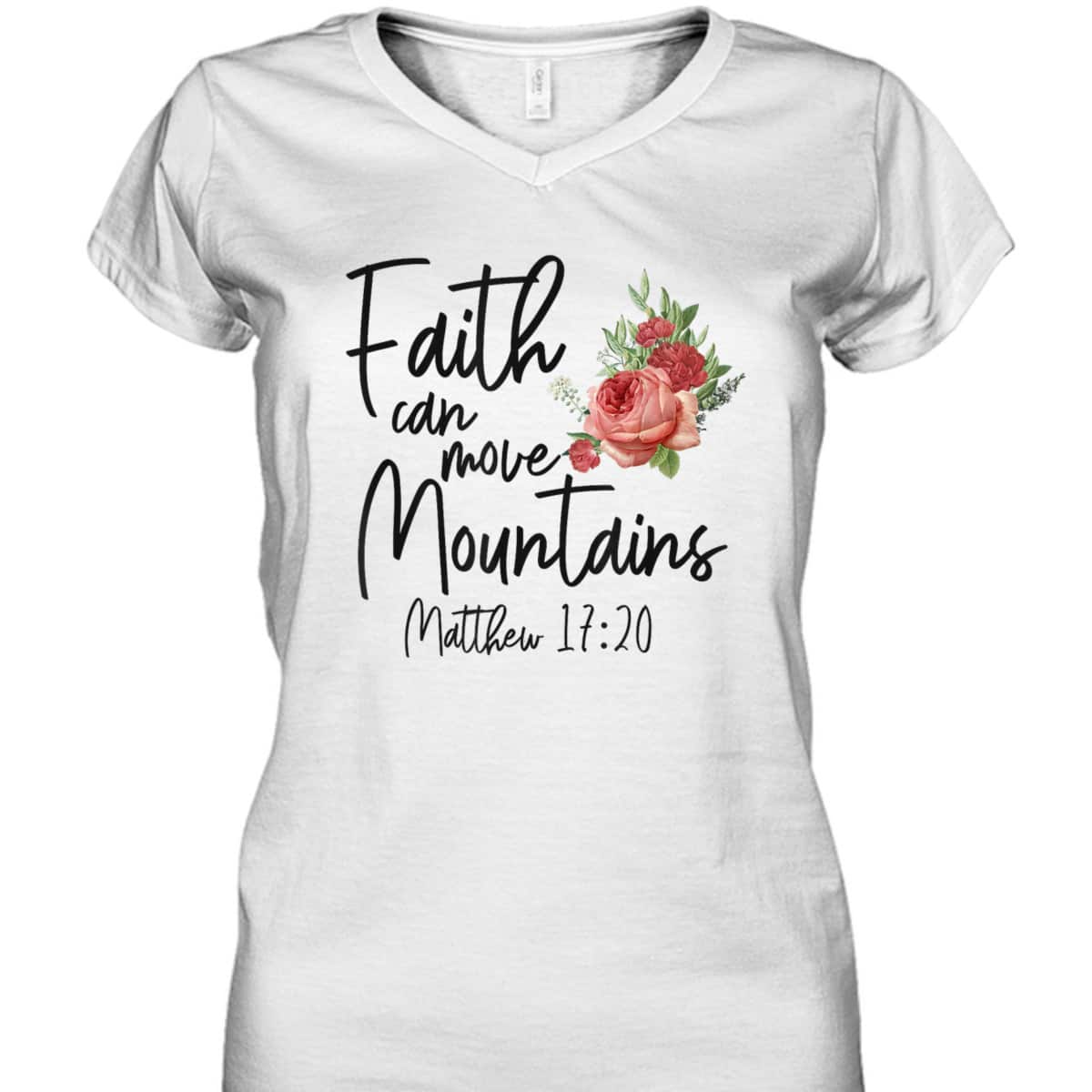 Christian Bible Verse Quote Rose Flower Matthew 1720 Faith Can Move Mountains T-Shirt Christian Bible Verse Quote Rose Flower Matthew 1720 Faith Can Move Mountains T-Shirt
