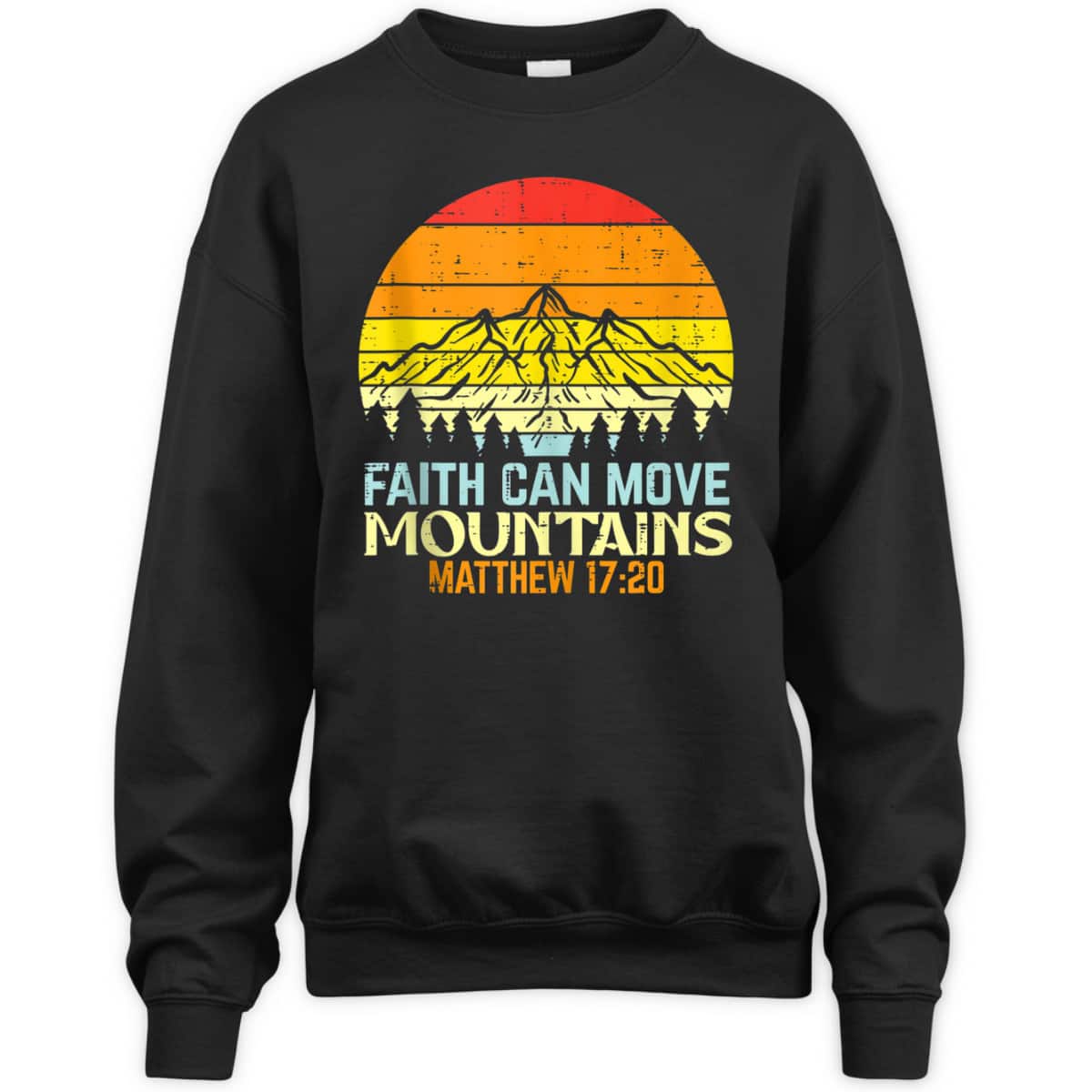 Faith Can Move Mountains Religious Bible Verse Matthew 17:20 Christian T-Shirt Faith Can Move Mountains Religious Bible Verse Matthew 17:20 Christian T-Shirt