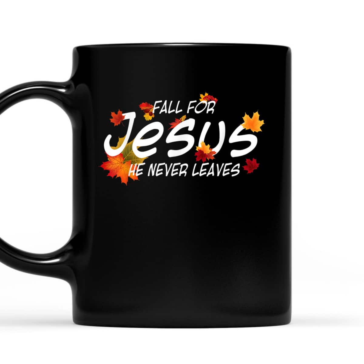 Christian Sayings Fall For Jesus He Never Leaves Religious Thanksgiving Halloween T-Shirt Christian Sayings Fall For Jesus He Never Leaves Religious Thanksgiving Halloween T-Shirt
