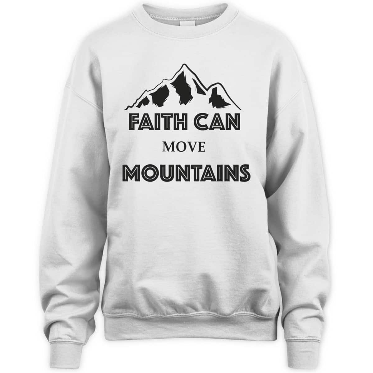 Faith Can Move Mountains Inspirational Bible Verse Christian T-Shirt Faith Can Move Mountains Inspirational Bible Verse Christian T-Shirt