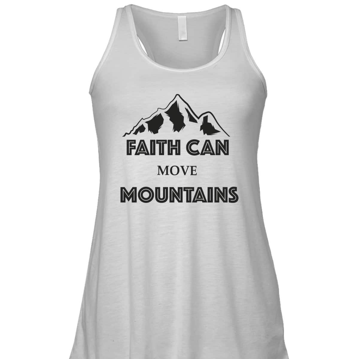 Faith Can Move Mountains Inspirational Bible Verse Christian T-Shirt Faith Can Move Mountains Inspirational Bible Verse Christian T-Shirt