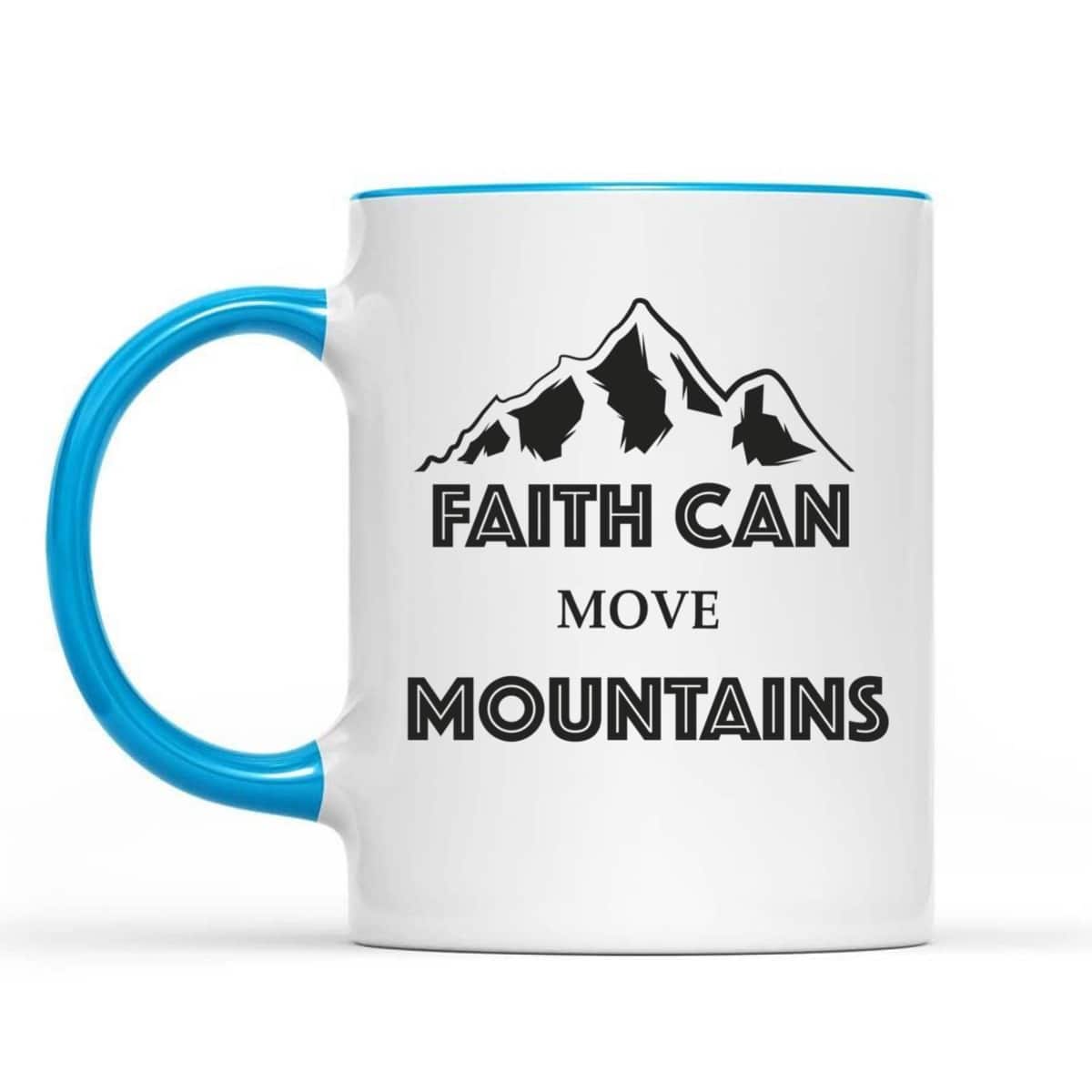 Faith Can Move Mountains Inspirational Bible Verse Christian T-Shirt Faith Can Move Mountains Inspirational Bible Verse Christian T-Shirt