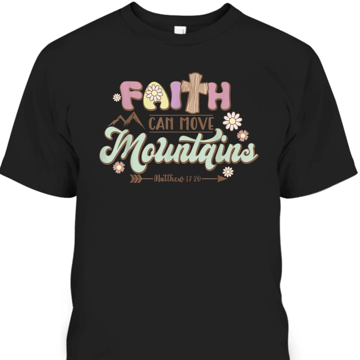 Faith Can Move Mountains T-Shirt Bible Verse Groovy Christian Faith