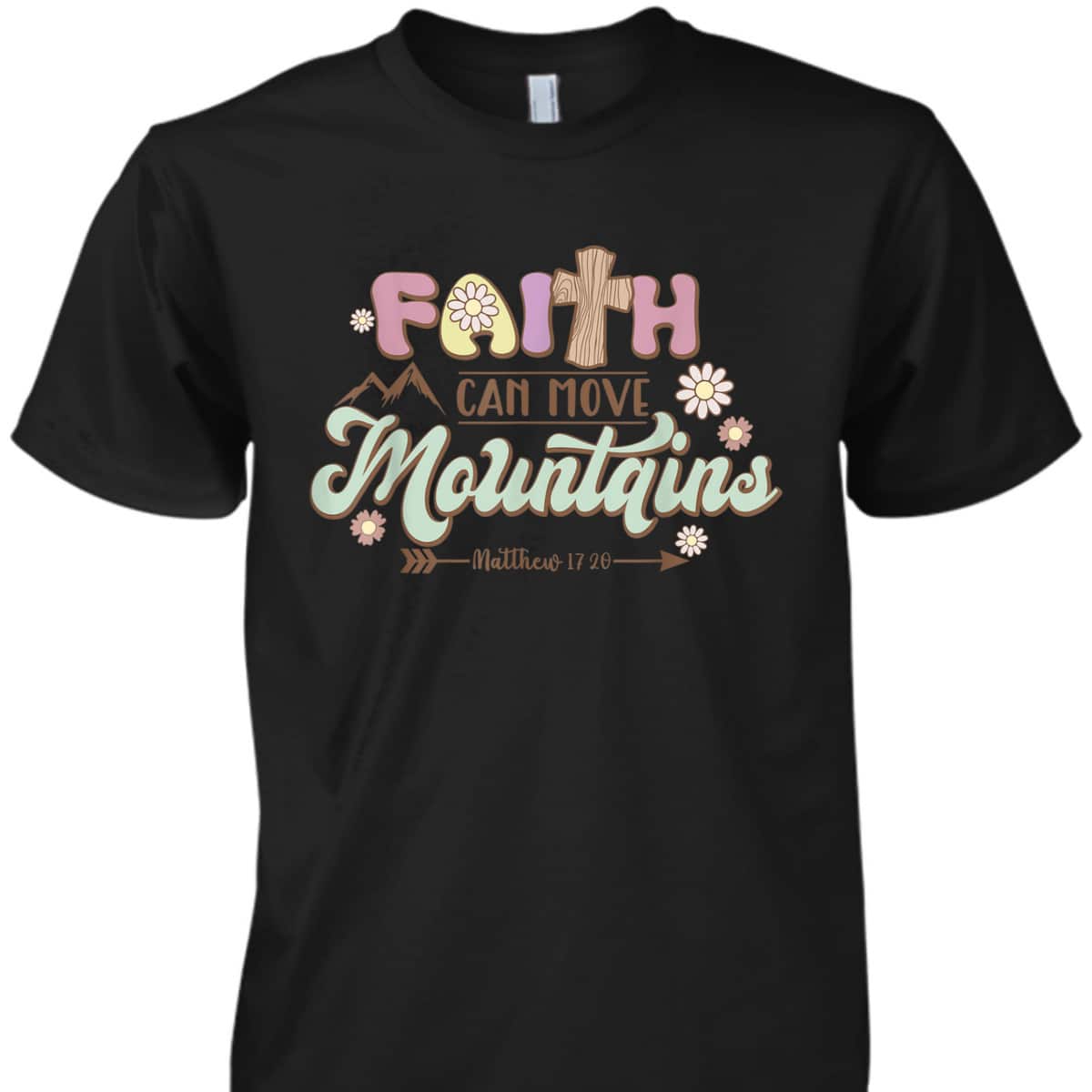 Faith Can Move Mountains T-Shirt Bible Verse Groovy Christian Faith Faith Can Move Mountains T-Shirt Bible Verse Groovy Christian Faith