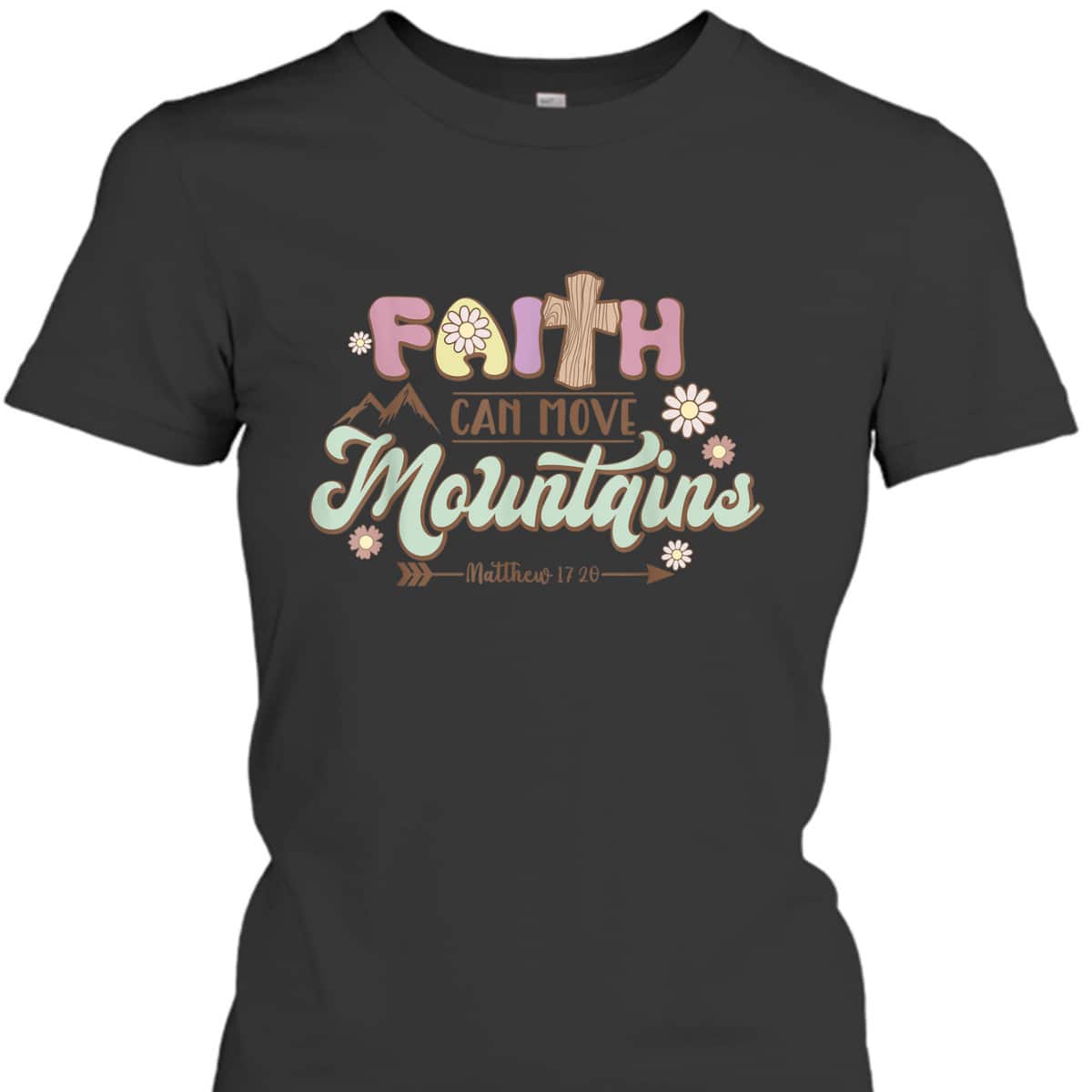 Faith Can Move Mountains T-Shirt Bible Verse Groovy Christian Faith Faith Can Move Mountains T-Shirt Bible Verse Groovy Christian Faith
