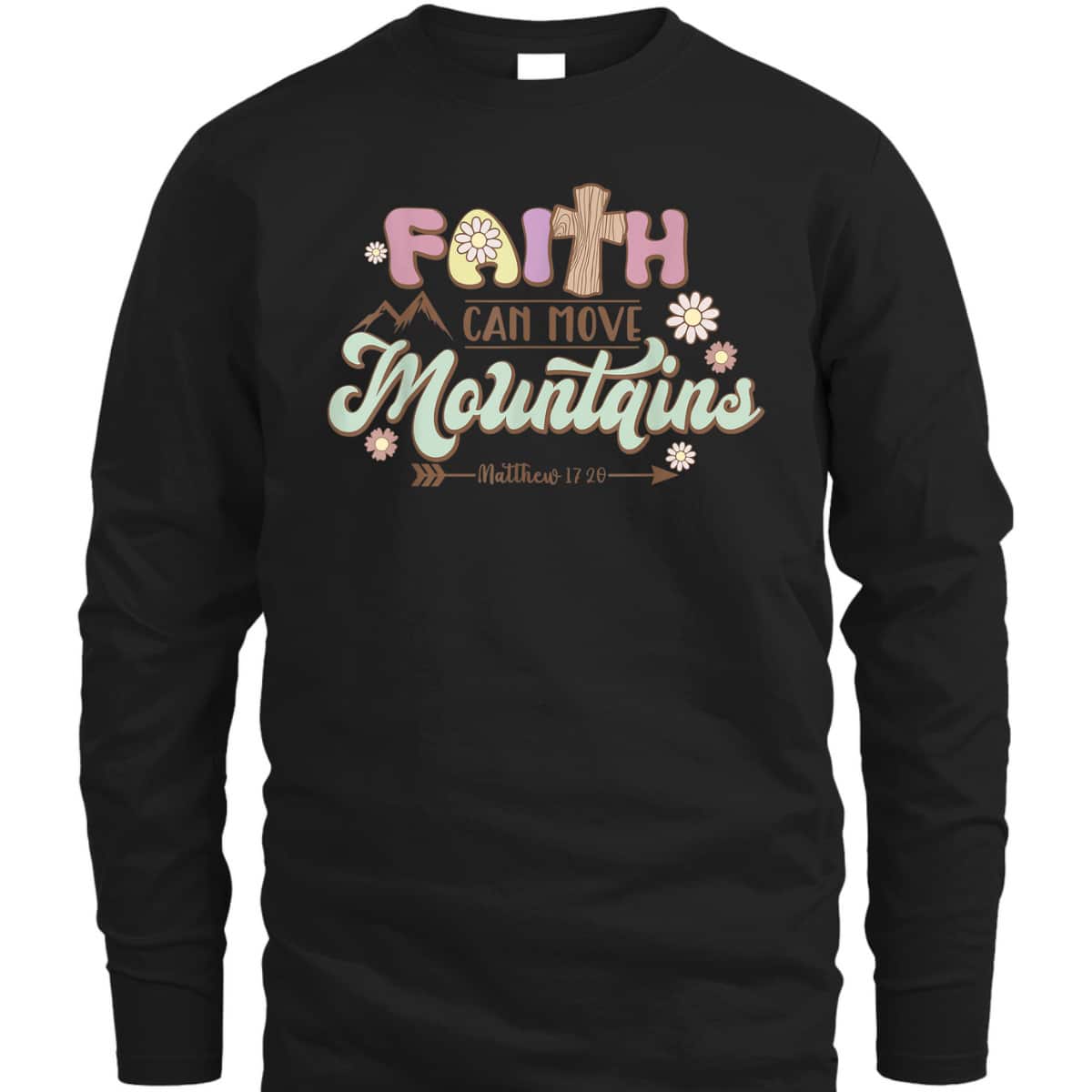 Faith Can Move Mountains T-Shirt Bible Verse Groovy Christian Faith Faith Can Move Mountains T-Shirt Bible Verse Groovy Christian Faith