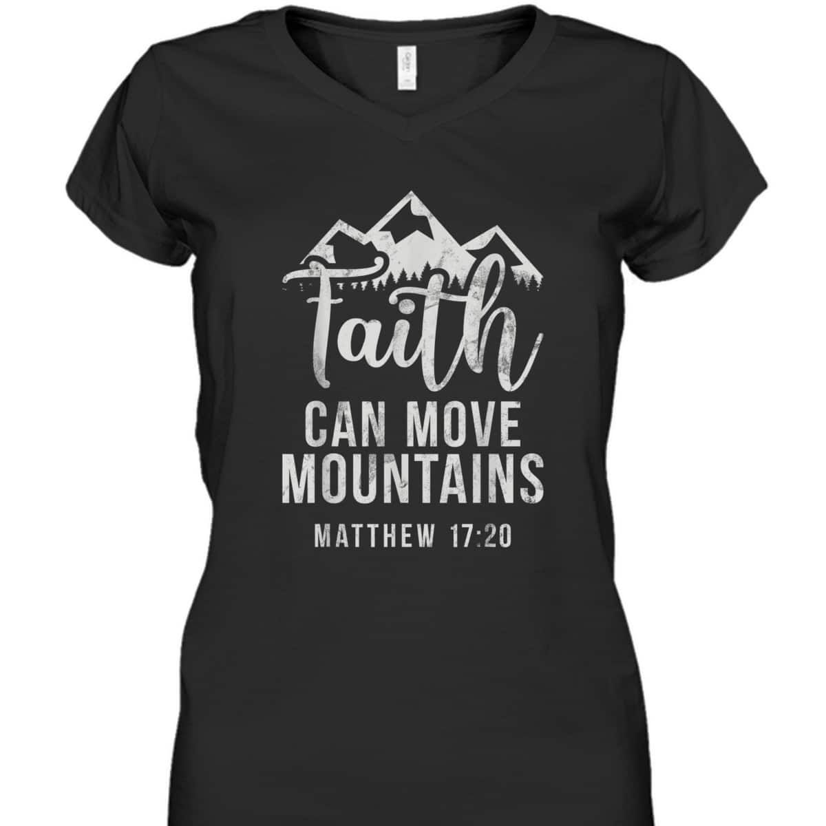 Christian Believe In Jesus Faith Can Move Mountains T-Shirt Matthew 17:20 Christian Believe In Jesus Faith Can Move Mountains T-Shirt Matthew 17:20