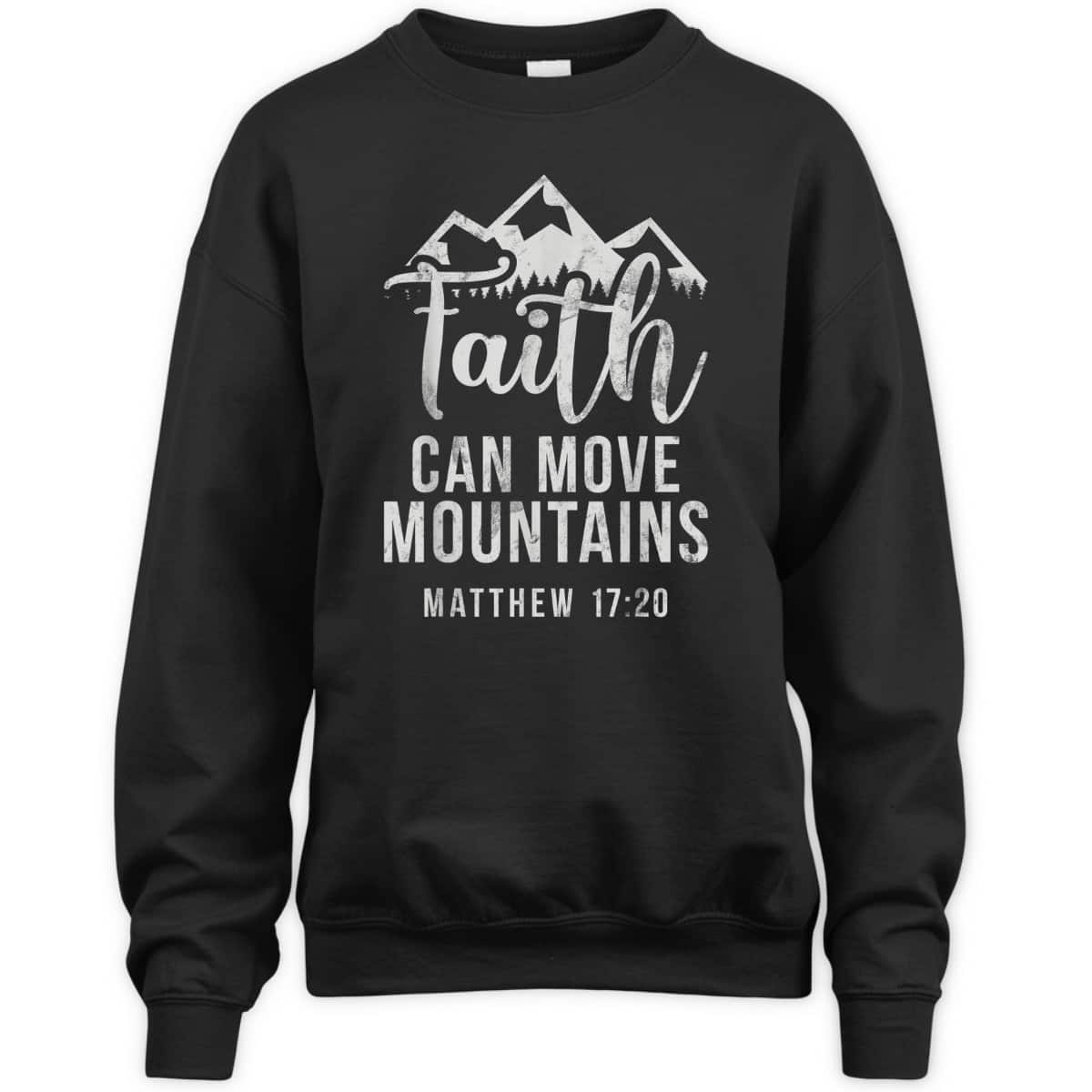 Christian Believe In Jesus Faith Can Move Mountains T-Shirt Matthew 17:20 Christian Believe In Jesus Faith Can Move Mountains T-Shirt Matthew 17:20