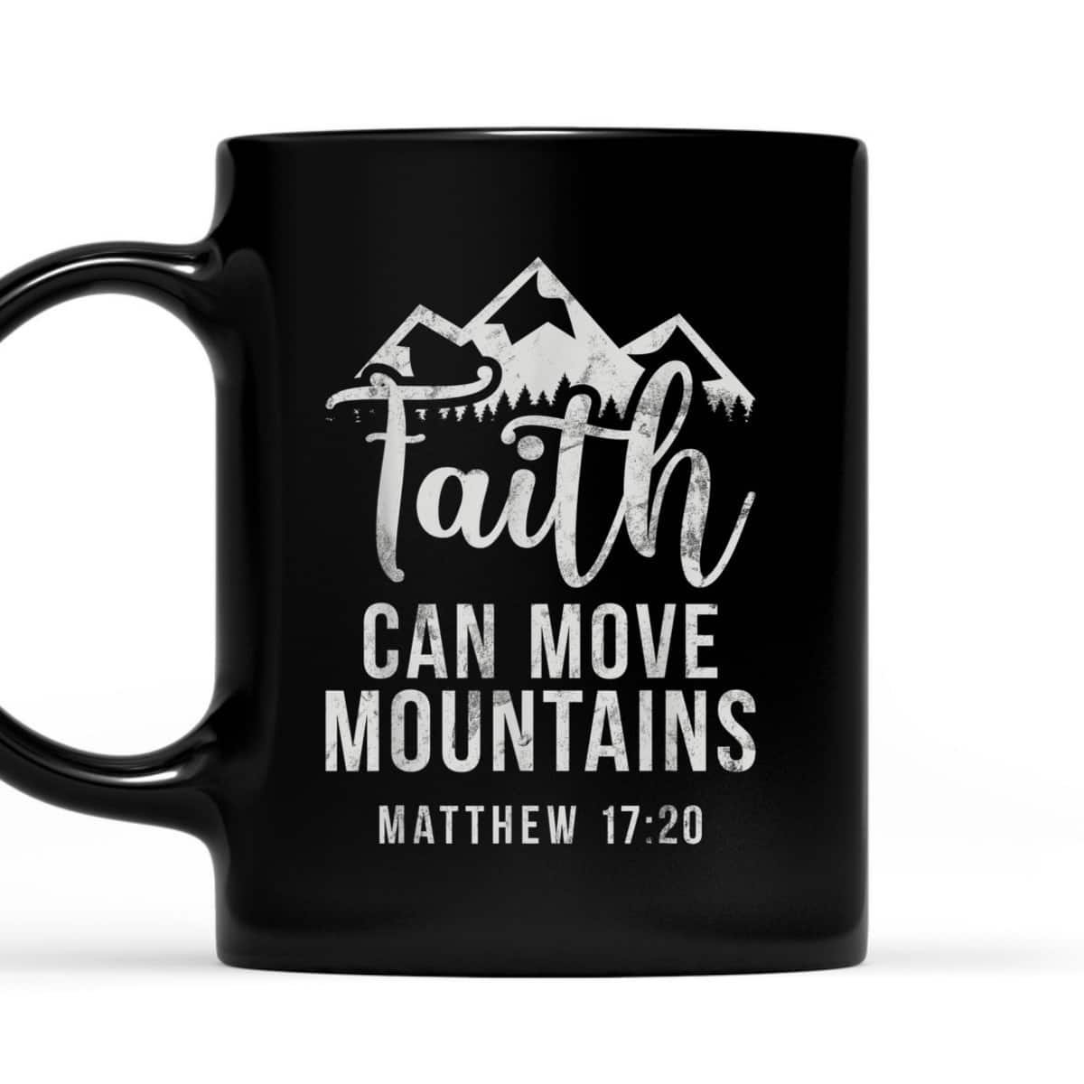 Christian Believe In Jesus Faith Can Move Mountains T-Shirt Matthew 17:20 Christian Believe In Jesus Faith Can Move Mountains T-Shirt Matthew 17:20