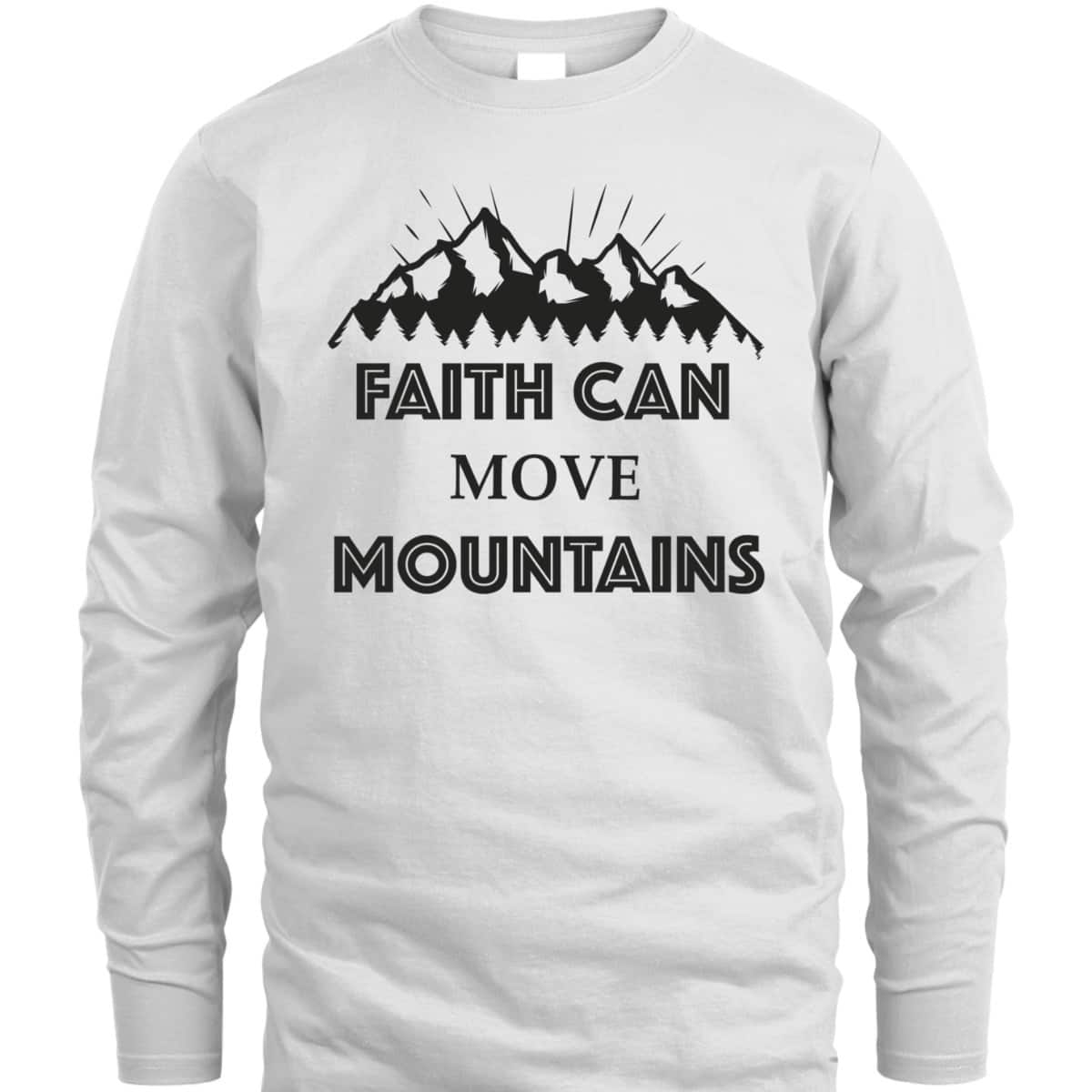 Christian Faith Can Move Mountains T-Shirt Christianity Inspiration Gift Christian Faith Can Move Mountains T-Shirt Christianity Inspiration Gift