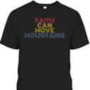 Christian Faith Can Move Mountains Retro 70s Vintage T-Shirt Christian Faith Can Move Mountains Retro 70s Vintage T-Shirt