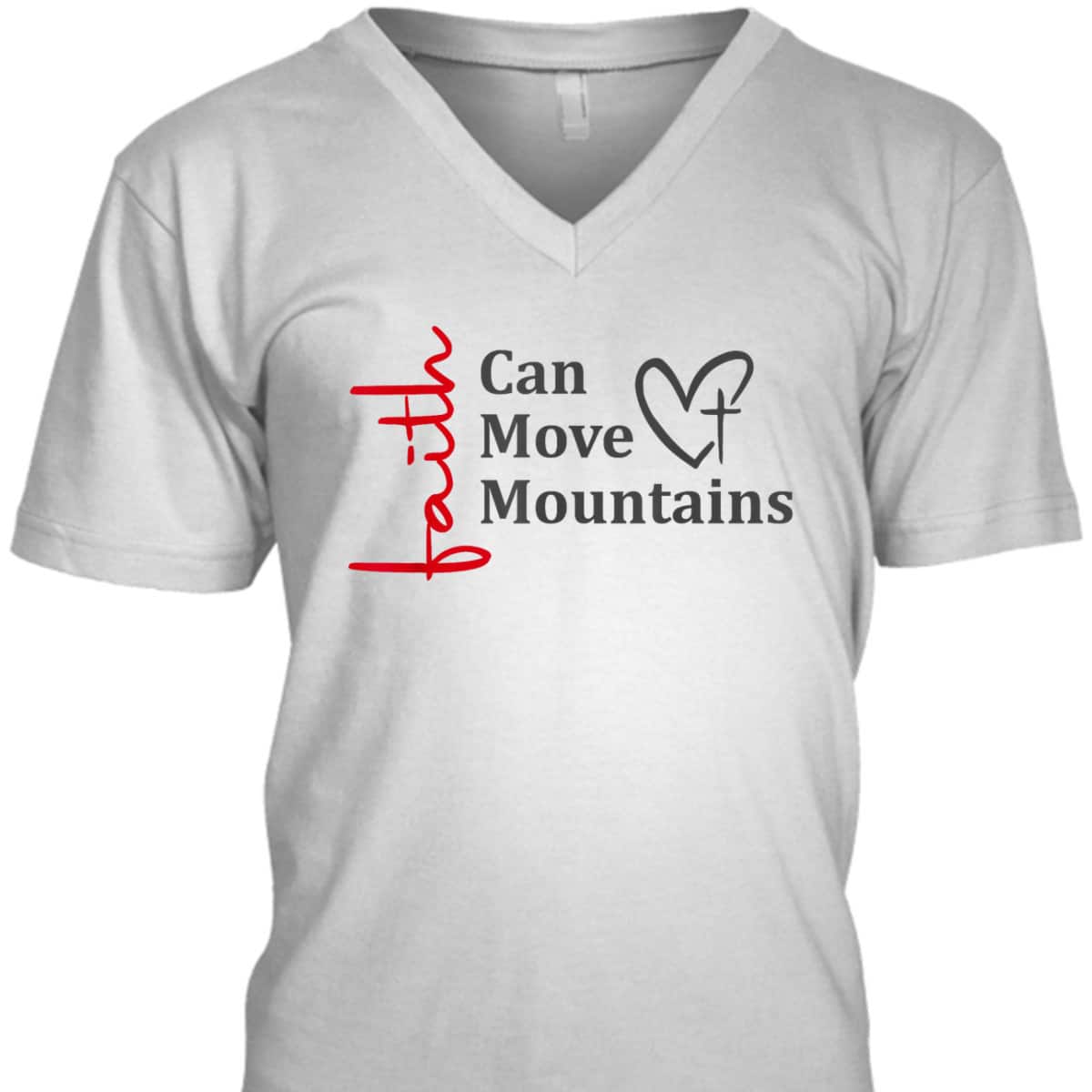 Faith Can Move Mountains Christian Faith Based T-Shirt Faith Can Move Mountains Christian Faith Based T-Shirt