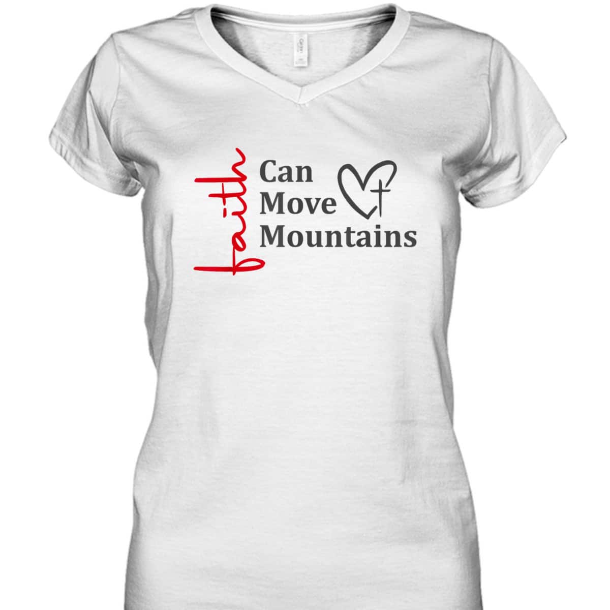 Faith Can Move Mountains Christian Faith Based T-Shirt Faith Can Move Mountains Christian Faith Based T-Shirt