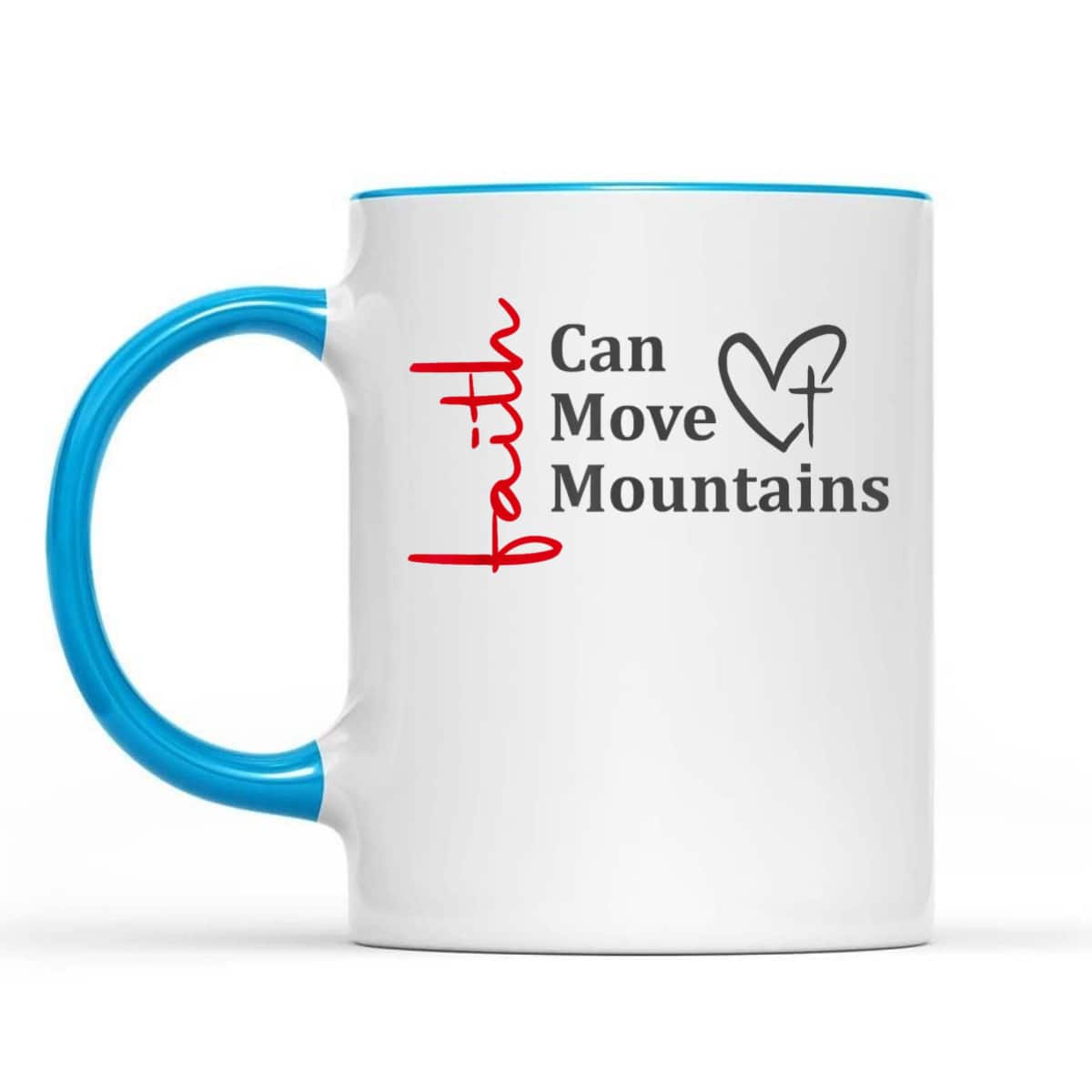 Faith Can Move Mountains Christian Faith Based T-Shirt Faith Can Move Mountains Christian Faith Based T-Shirt
