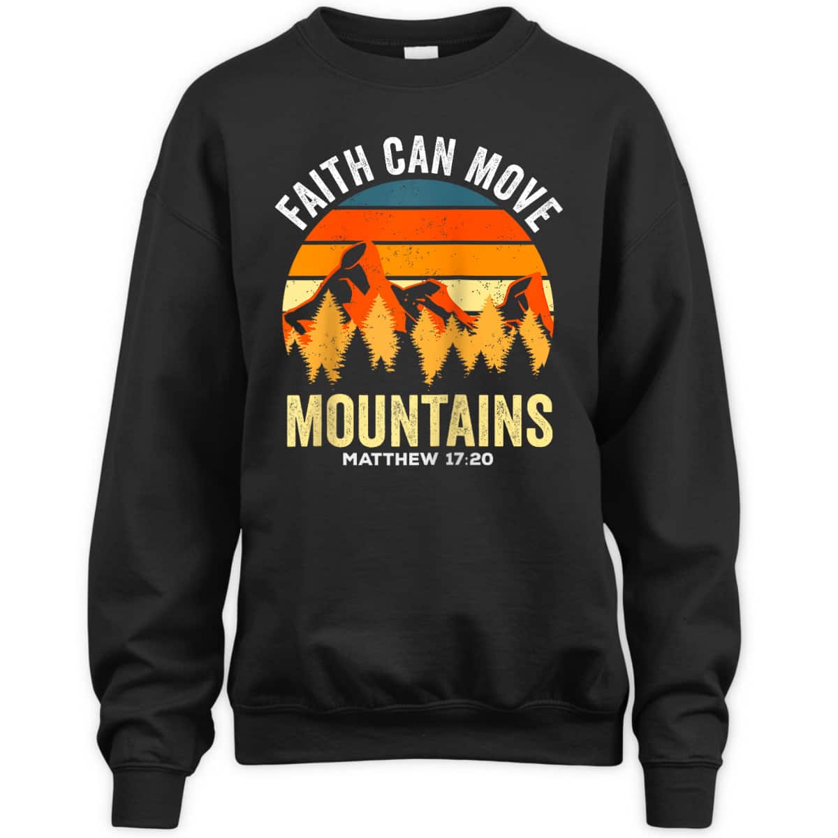 Religious Christian Faith Can Move Mountains Matthew 1720 T-Shirt Religious Christian Faith Can Move Mountains Matthew 1720 T-Shirt