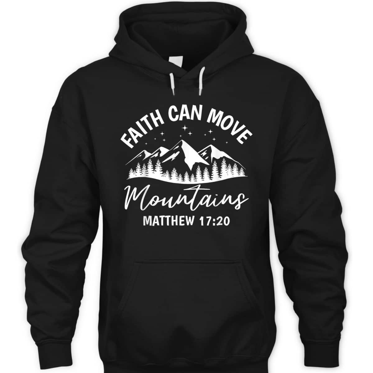 Faith Can Move Mountains Matthew 1720 Christian Faith Bible Verse T-Shirt Faith Can Move Mountains Matthew 1720 Christian Faith Bible Verse T-Shirt