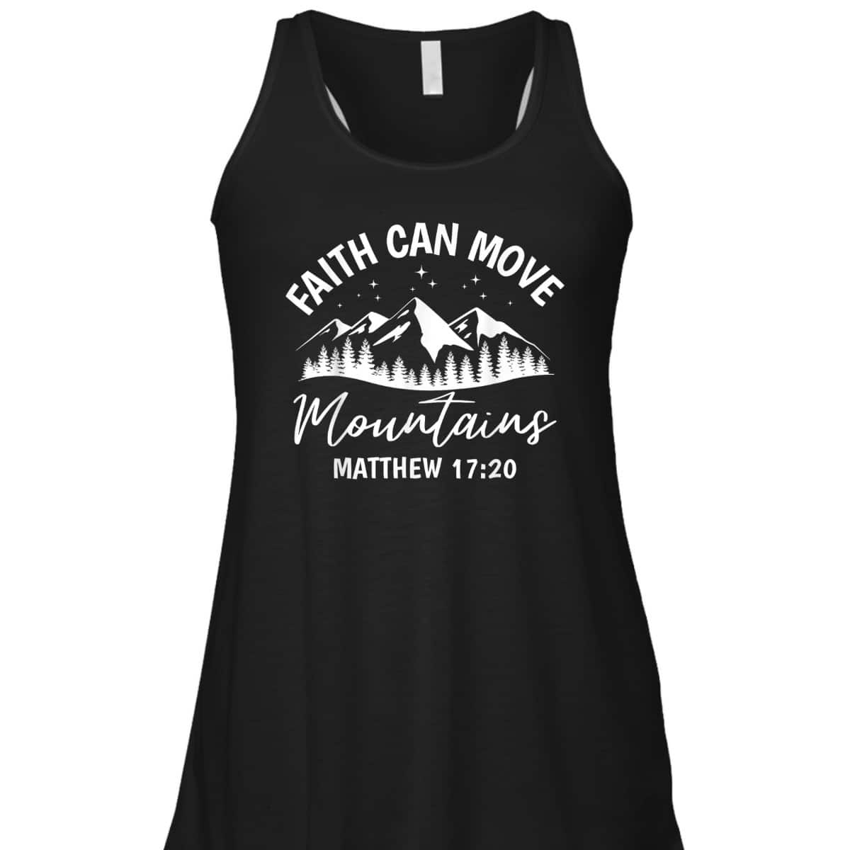 Faith Can Move Mountains Matthew 1720 Christian Faith Bible Verse T-Shirt Faith Can Move Mountains Matthew 1720 Christian Faith Bible Verse T-Shirt