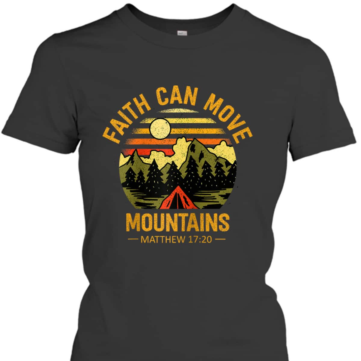 Faith Can Move Mountains T-Shirt Christian Jesus Christ Bible Verse Gift Faith Can Move Mountains T-Shirt Christian Jesus Christ Bible Verse Gift
