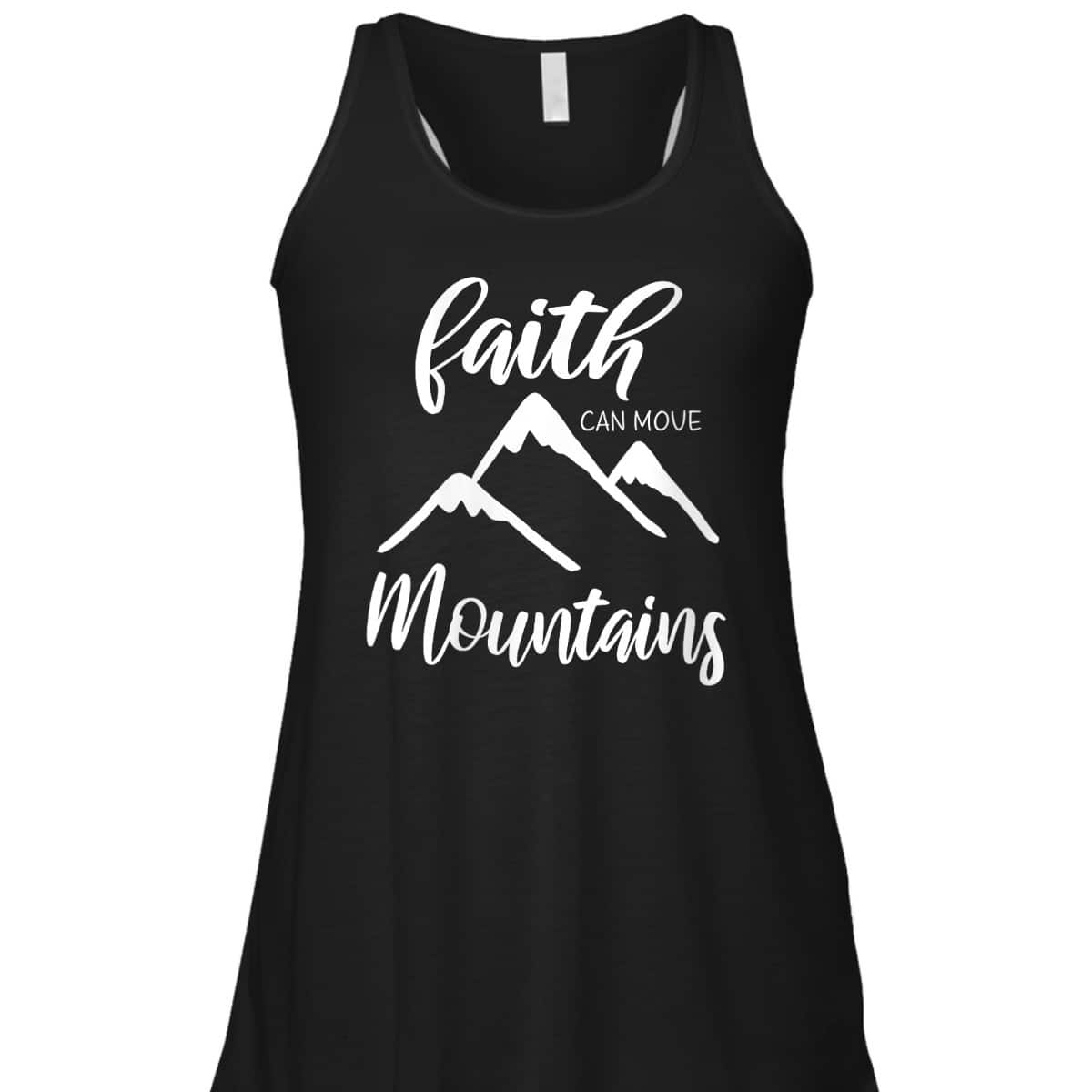 Faith Can Move Mountains T-Shirt Christian Bible Verse Inspirational Faith Can Move Mountains T-Shirt Christian Bible Verse Inspirational