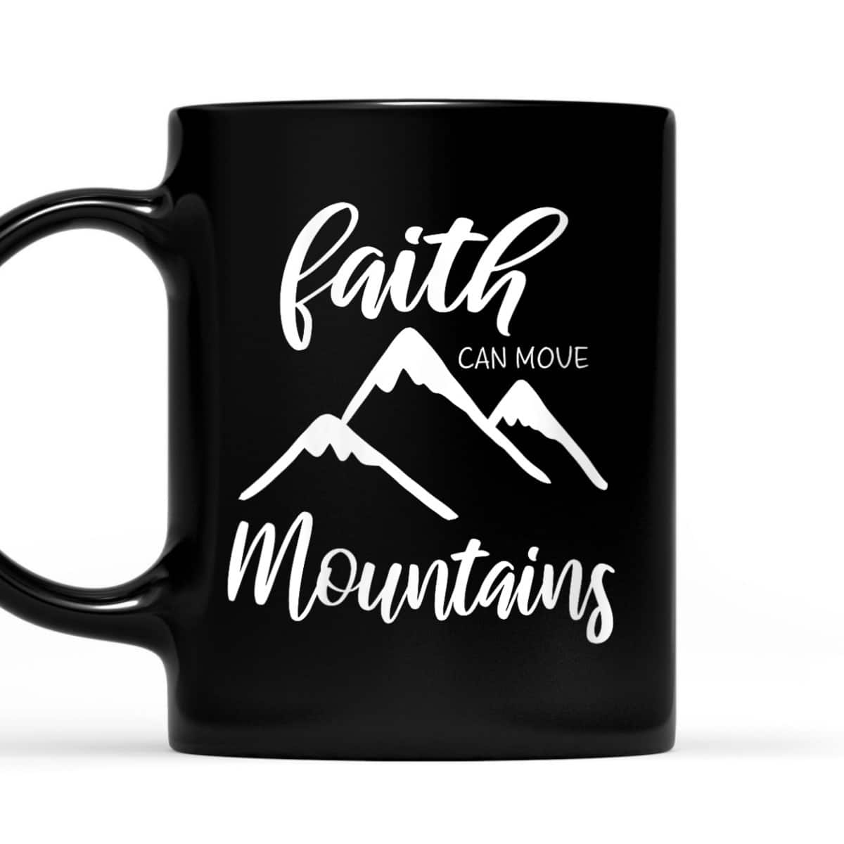 Faith Can Move Mountains T-Shirt Christian Bible Verse Inspirational Faith Can Move Mountains T-Shirt Christian Bible Verse Inspirational