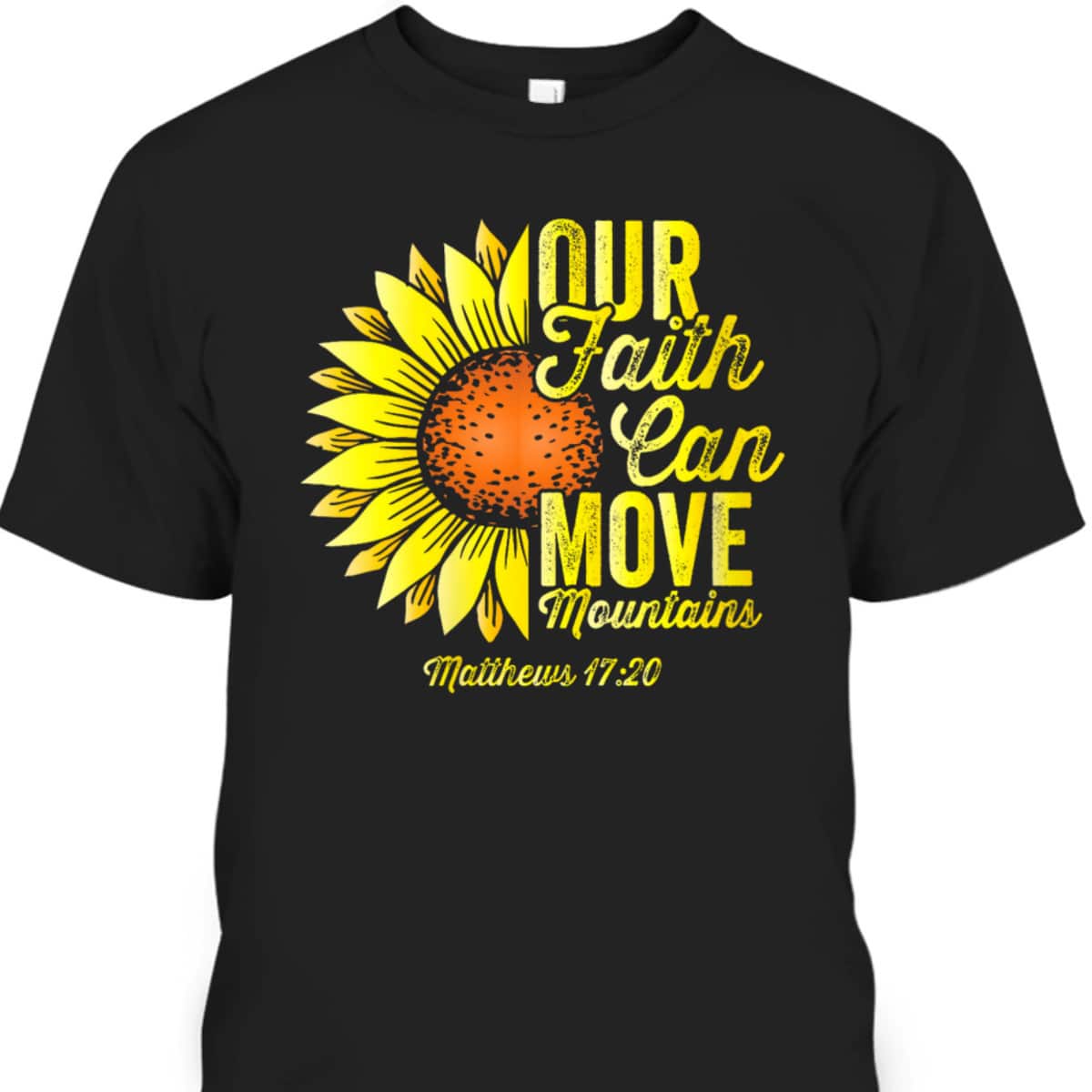 Faith Can Move Mountains Bible Verse Christians Religious T-Shirt Faith Can Move Mountains Bible Verse Christians Religious T-Shirt